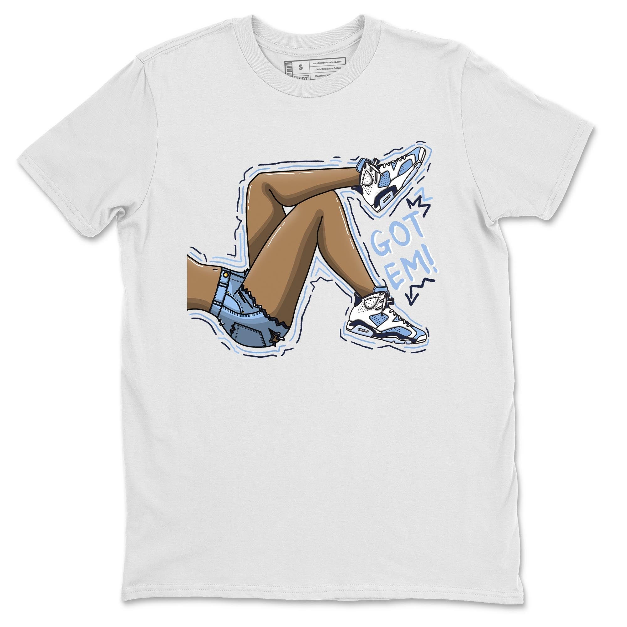Jordan 6 UNC Shirt To Match Jordans Got Em Legs Sneaker Tees Jordan 6 UNC Drip Gear Zone Sneaker Matching Clothing Unisex Shirts