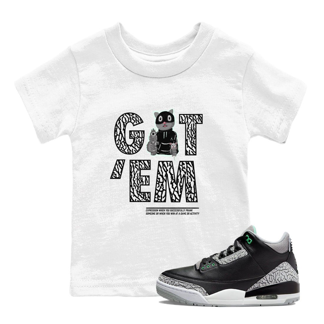 3s Green Glow shirt to match jordans Got'em Cat sneaker tees Air Jordan 3 Green Glow Drip Gear Zone baby toddler White 1 cotton Shirt