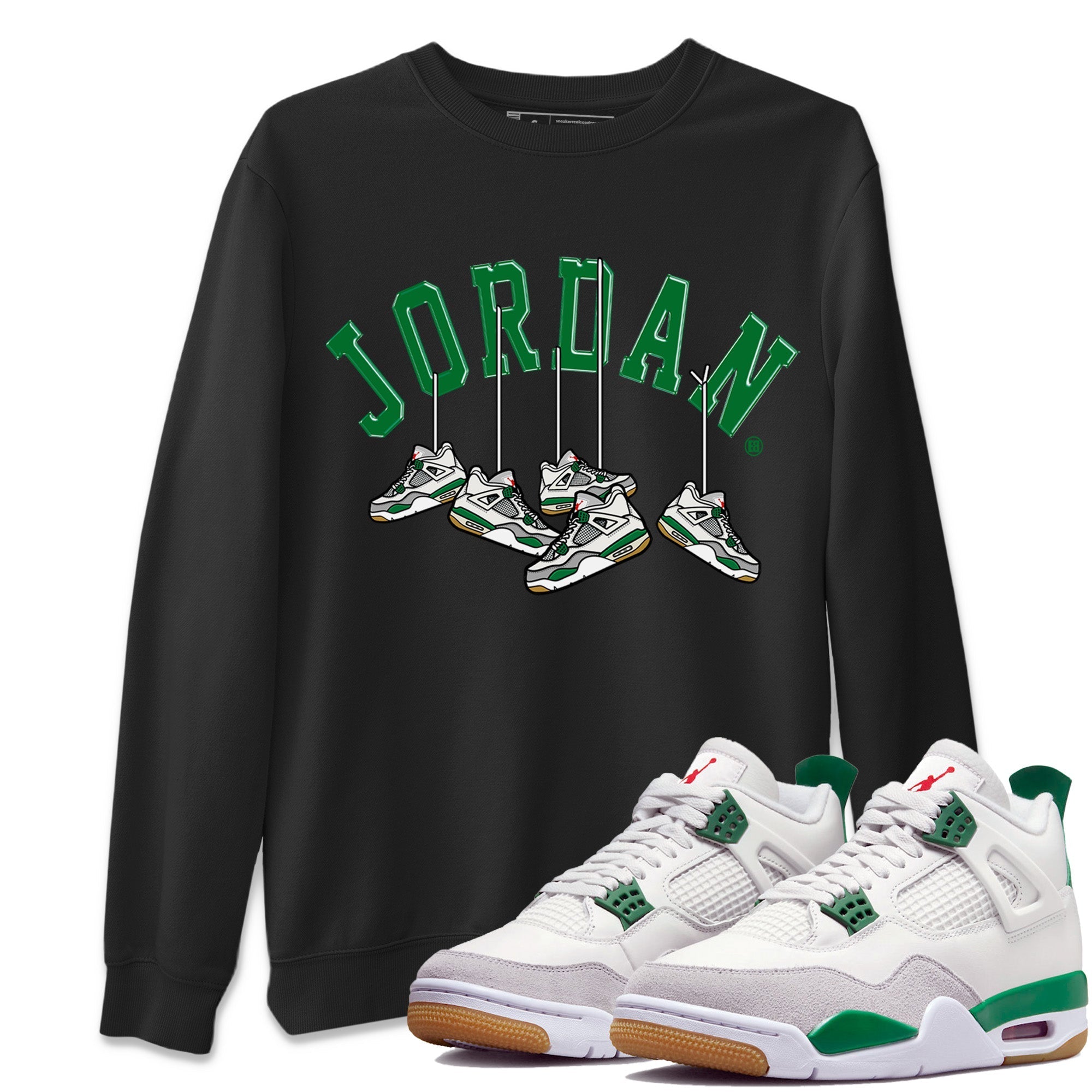 Air Jordan 4 Pine Green Sneaker Match Tees Hanging Sneakers Streetwear Sneaker Shirt Jordan Retro 4 Pine Green Sneaker Release Tees Unisex Shirts Black 1
