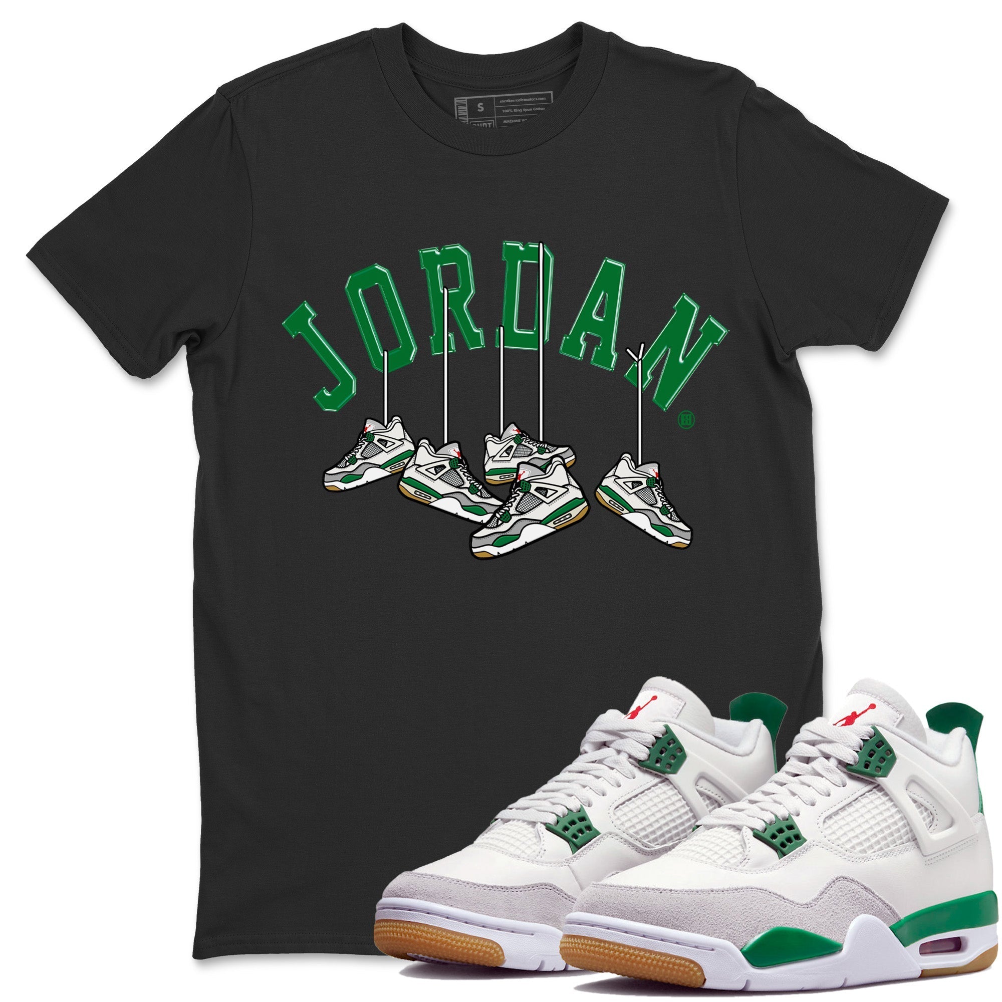 Air Jordan 4 Pine Green Sneaker Match Tees Hanging Sneakers Streetwear Sneaker Shirt Jordan Retro 4 Pine Green Sneaker Release Tees Unisex Shirts Black 1