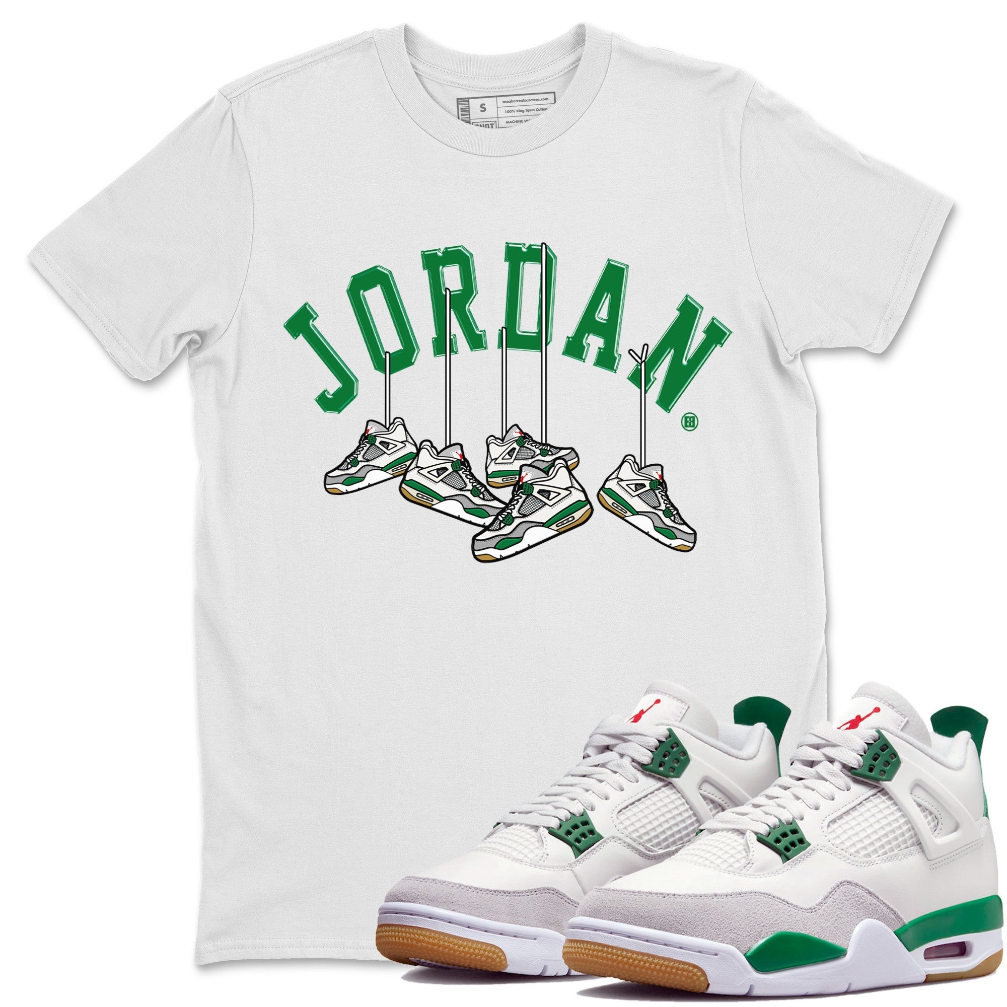 Air Jordan 4 Pine Green Sneaker Match Tees Hanging Sneakers Streetwear Sneaker Shirt Jordan Retro 4 Pine Green Sneaker Release Tees Unisex Shirts White 1