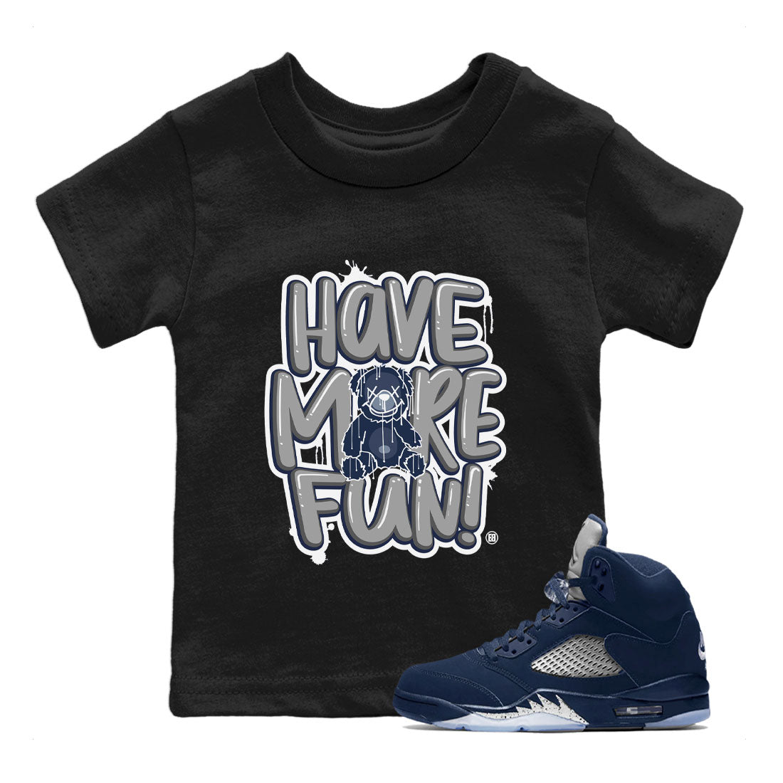Air Jordan 5 Navy Sneaker Match Tees Have More Fun Streetwear Sneaker Shirt Air Jordan 5 Georgetown Drip Gear Zone Sneaker Matching Clothing Kids, Youth, Baby Clothing Black 1