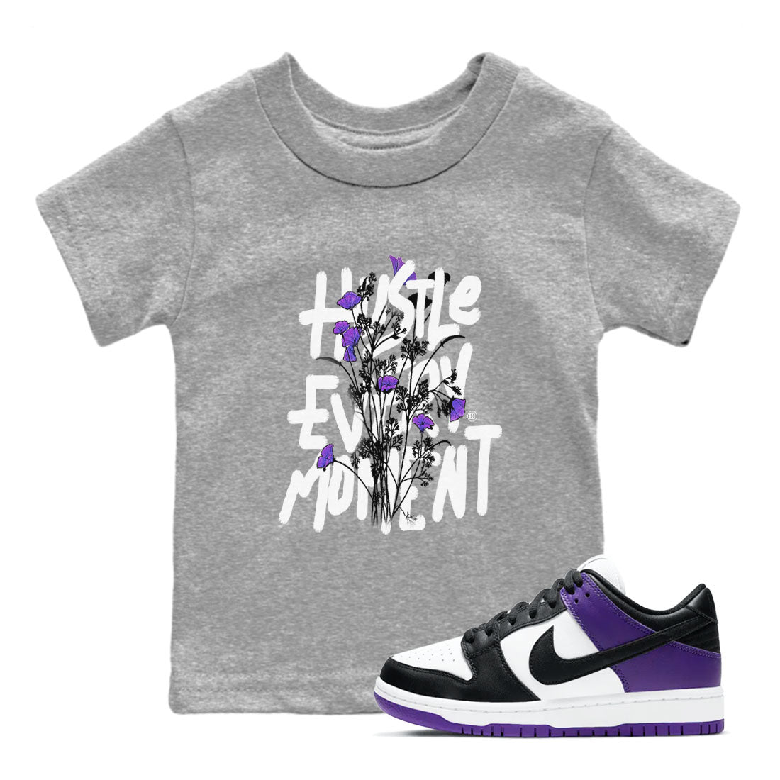 Hustle Every Moment sneaker match tees to Court Purple Dunks street fashion brand for shirts to match Jordans Drip Gear Zone Dunk Low Court Purple unisex t-shirt Heather Grey 1 youth shirt