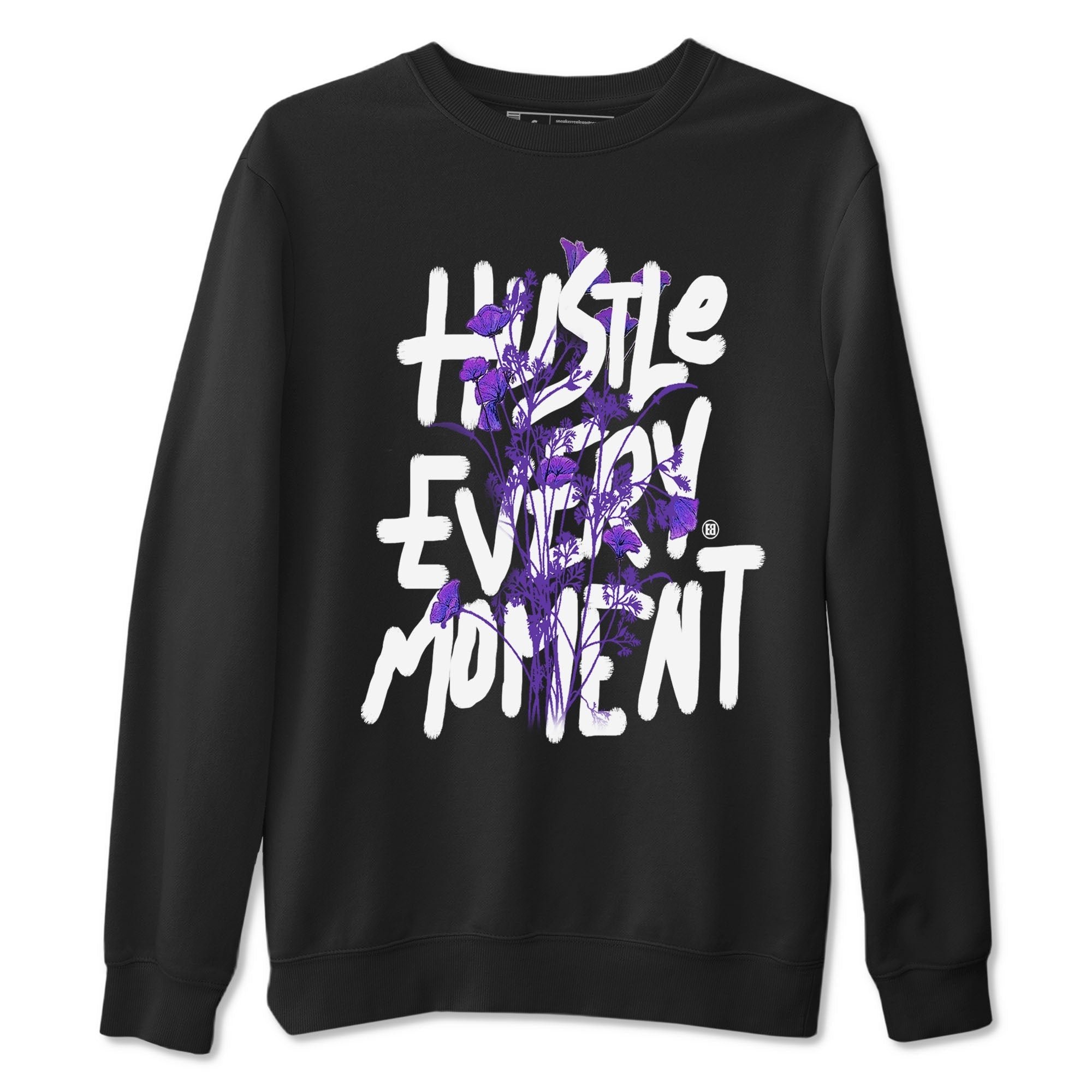 Hustle Every Moment sneaker match tees to Court Purple Dunks street fashion brand for shirts to match Jordans Drip Gear Zone Dunk Low Court Purple unisex t-shirt Black 2 unisex shirt
