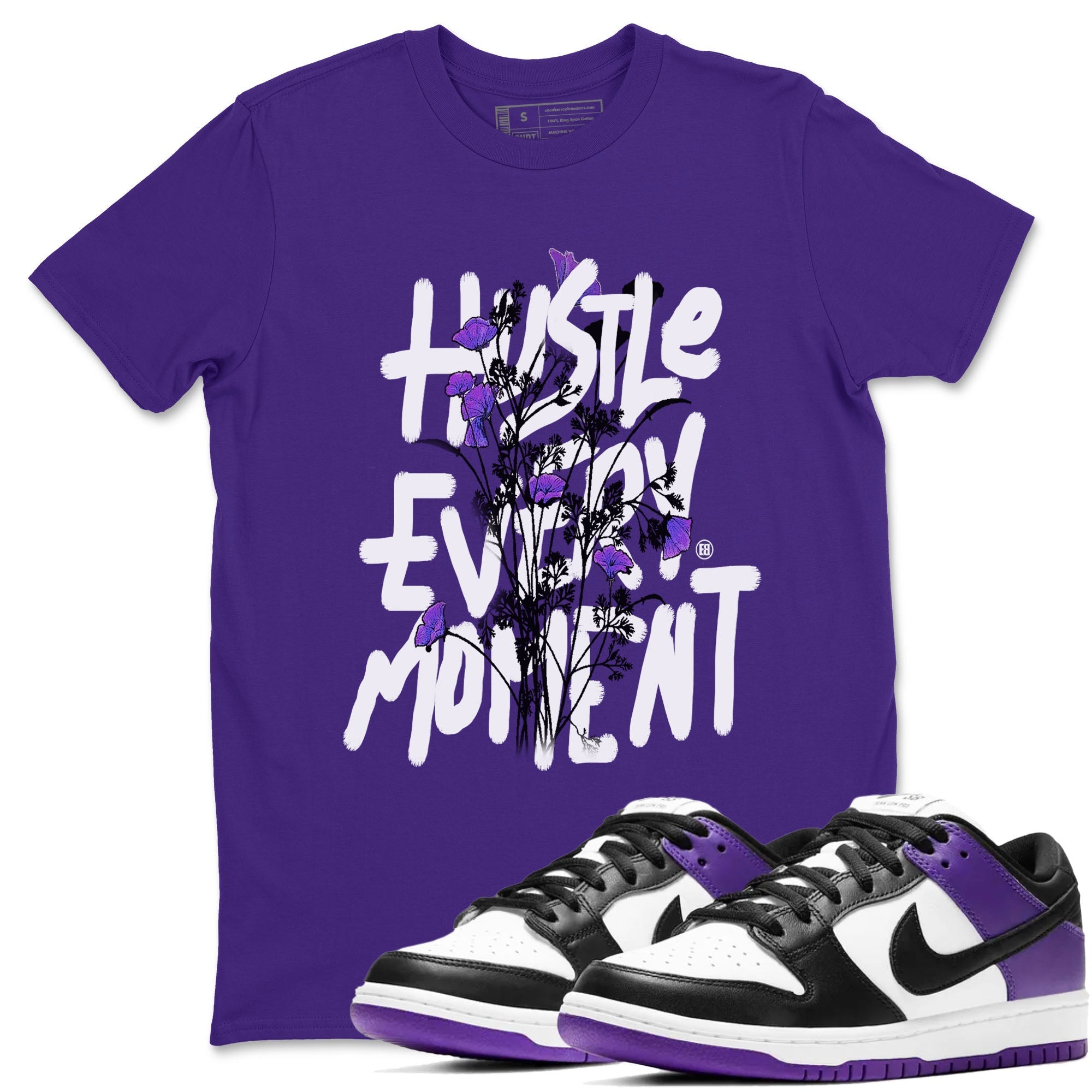 Hustle Every Moment sneaker match tees to Court Purple Dunks street fashion brand for shirts to match Jordans Drip Gear Zone Dunk Low Court Purple unisex t-shirt Purple 1 unisex shirt