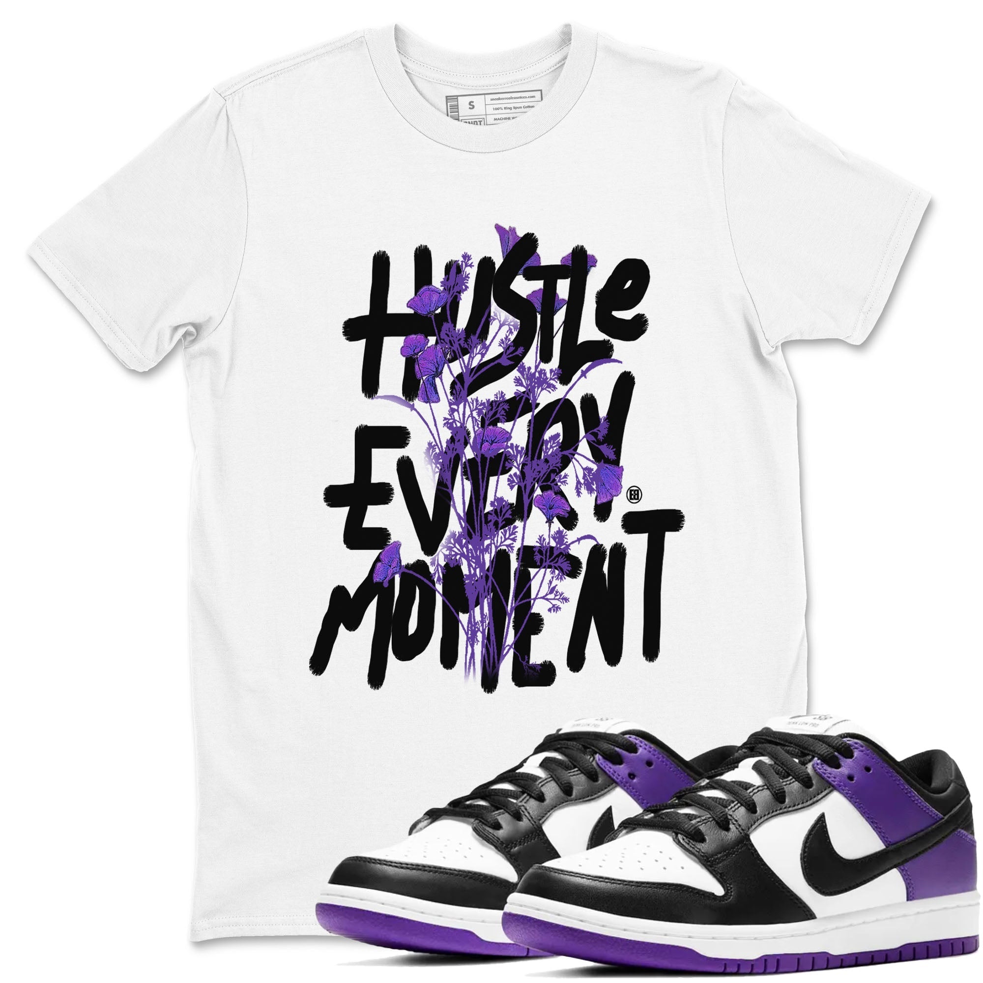 Hustle Every Moment sneaker match tees to Court Purple Dunks street fashion brand for shirts to match Jordans Drip Gear Zone Dunk Low Court Purple unisex t-shirt White 1 unisex shirt