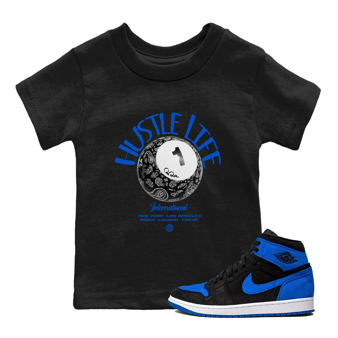 Air Jordan 1Royal Reimagined shirt to match jordans Hustle Life sneaker tees AJ1Royal Reimagined Drip Gear Zone Kids Baby Toddler sneaker shirts Black 1 T-Shirt