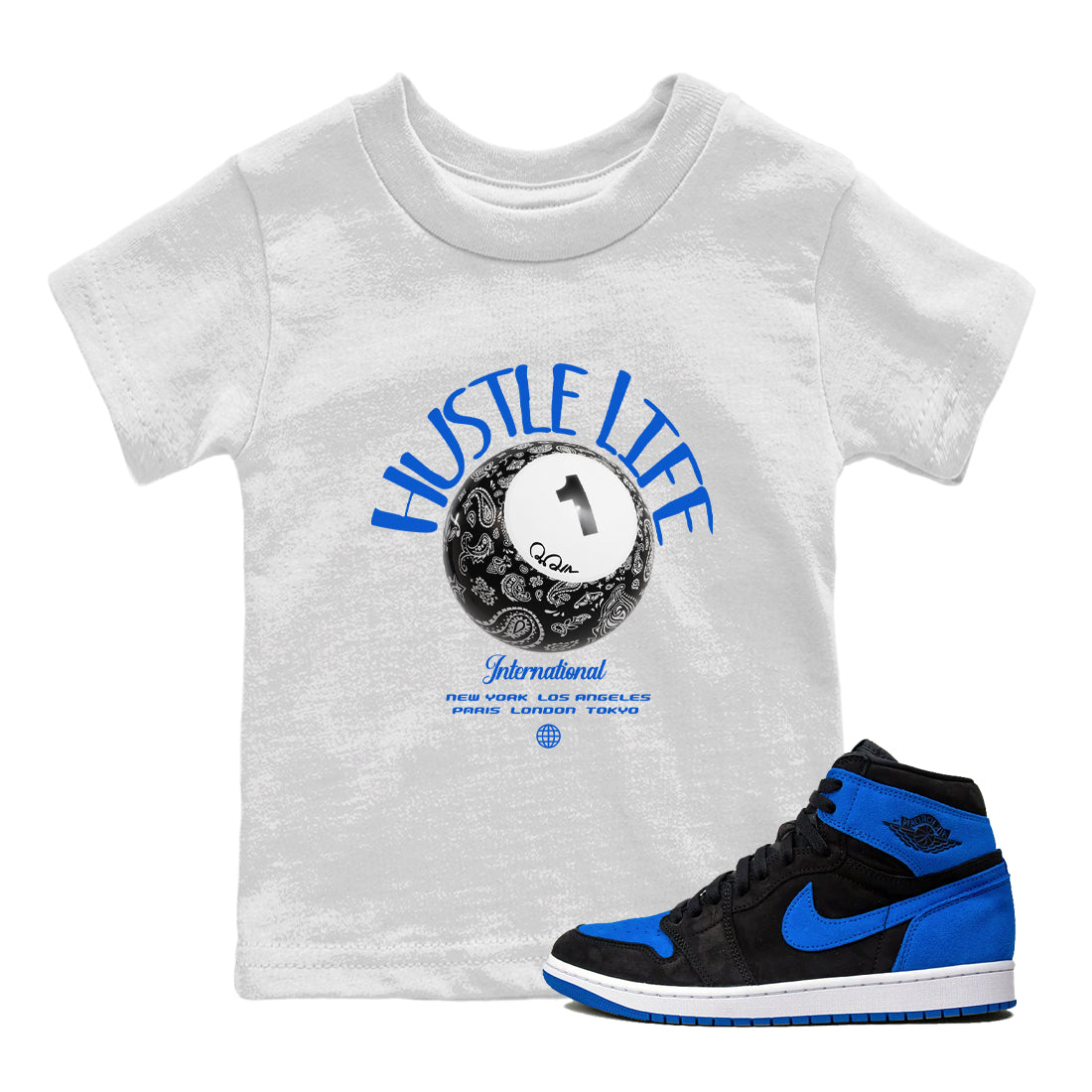 Air Jordan 1Royal Reimagined shirt to match jordans Hustle Life sneaker tees AJ1Royal Reimagined Drip Gear Zone Kids Baby Toddler sneaker shirts White 1 T-Shirt