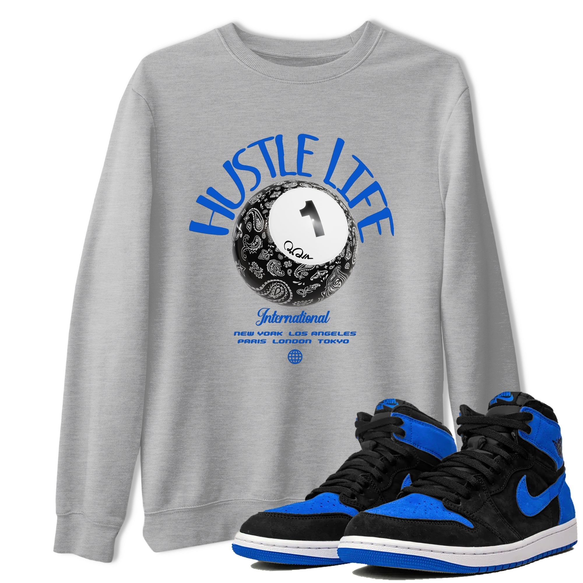 Air Jordan 1Royal Reimagined shirt to match jordans Hustle Life sneaker tees AJ1Royal Reimagined Drip Gear Zone Unisex Sneaker Tees and Sneaker Match T-Shirt Heather Grey 1 T-Shirt