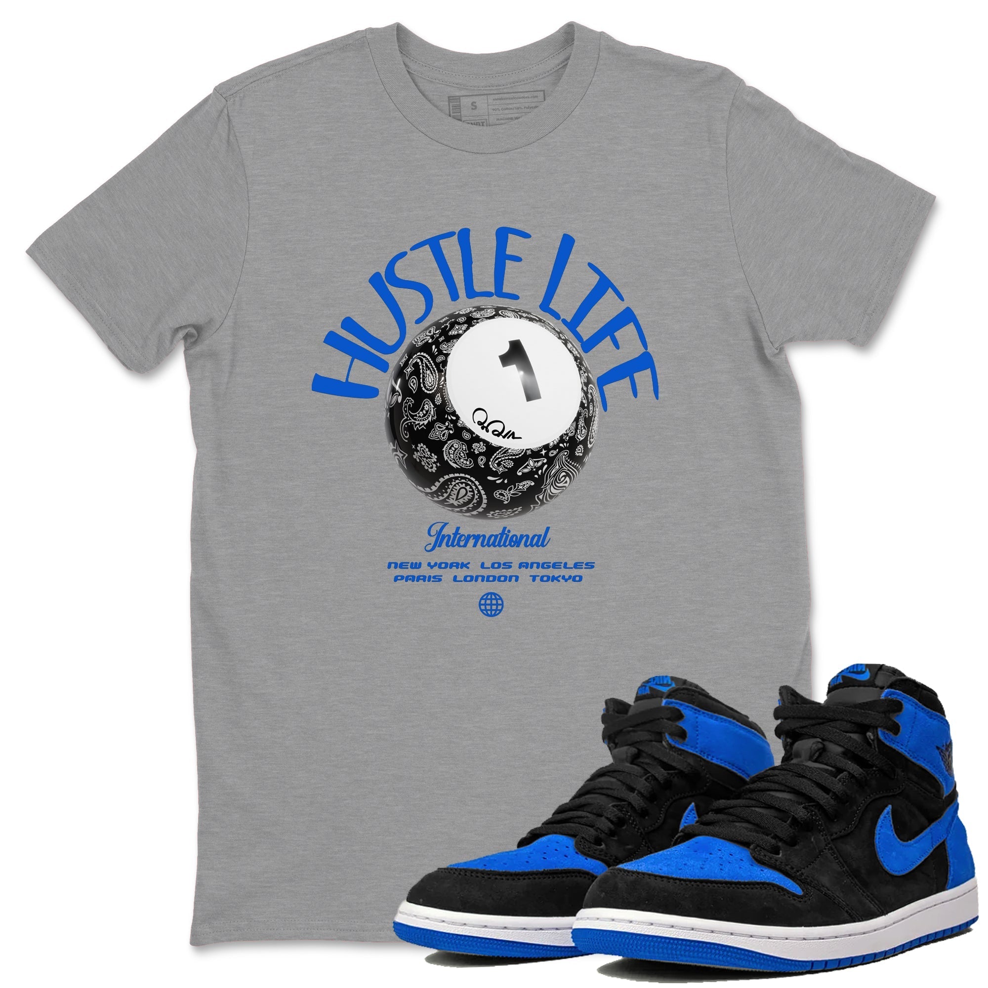 Air Jordan 1Royal Reimagined shirt to match jordans Hustle Life sneaker tees AJ1Royal Reimagined Drip Gear Zone Unisex Sneaker Tees and Sneaker Match T-Shirt Heather Grey 1 T-Shirt