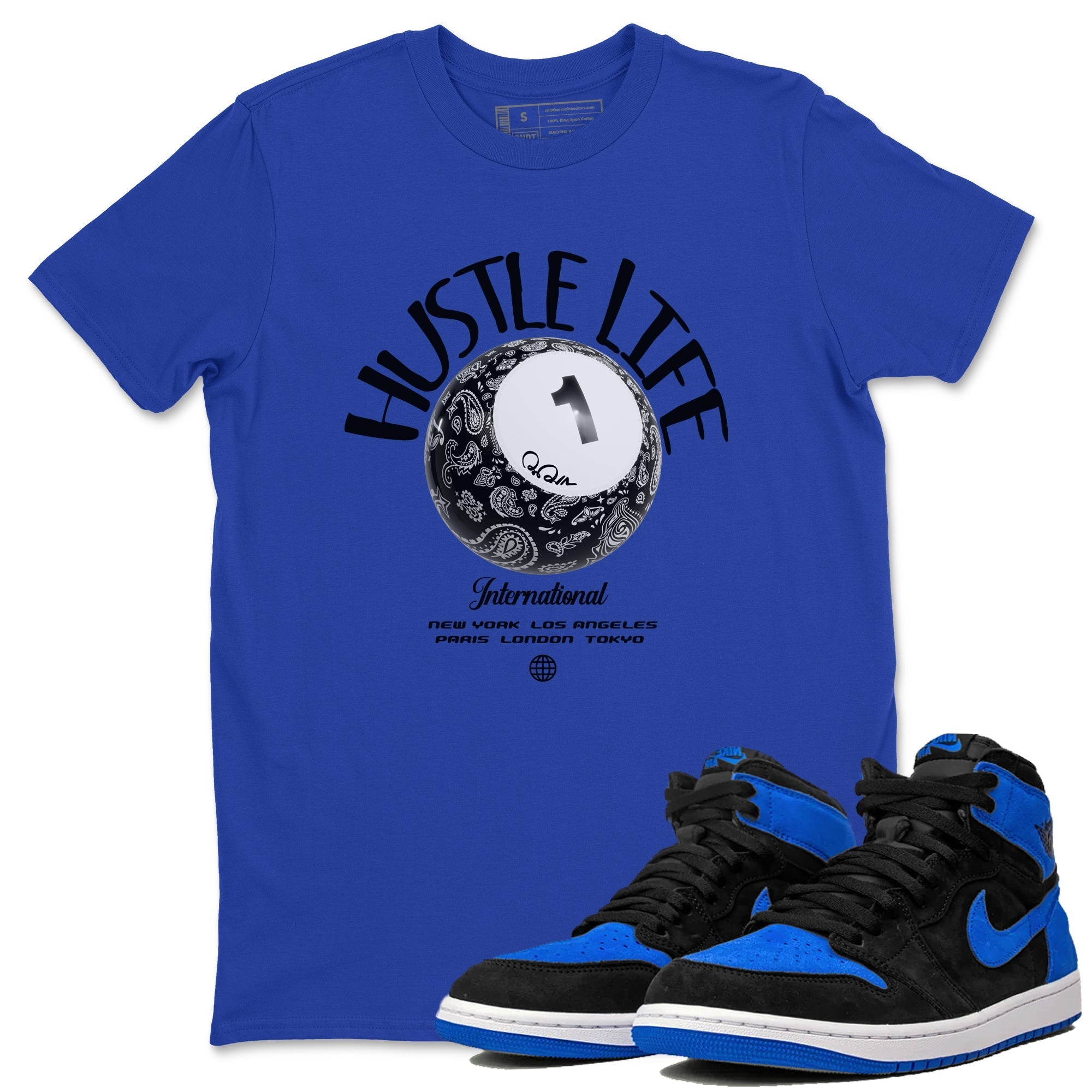 Air Jordan 1Royal Reimagined shirt to match jordans Hustle Life sneaker tees AJ1Royal Reimagined Drip Gear Zone Unisex Sneaker Tees and Sneaker Match T-Shirt Royal Blue 1 T-Shirt
