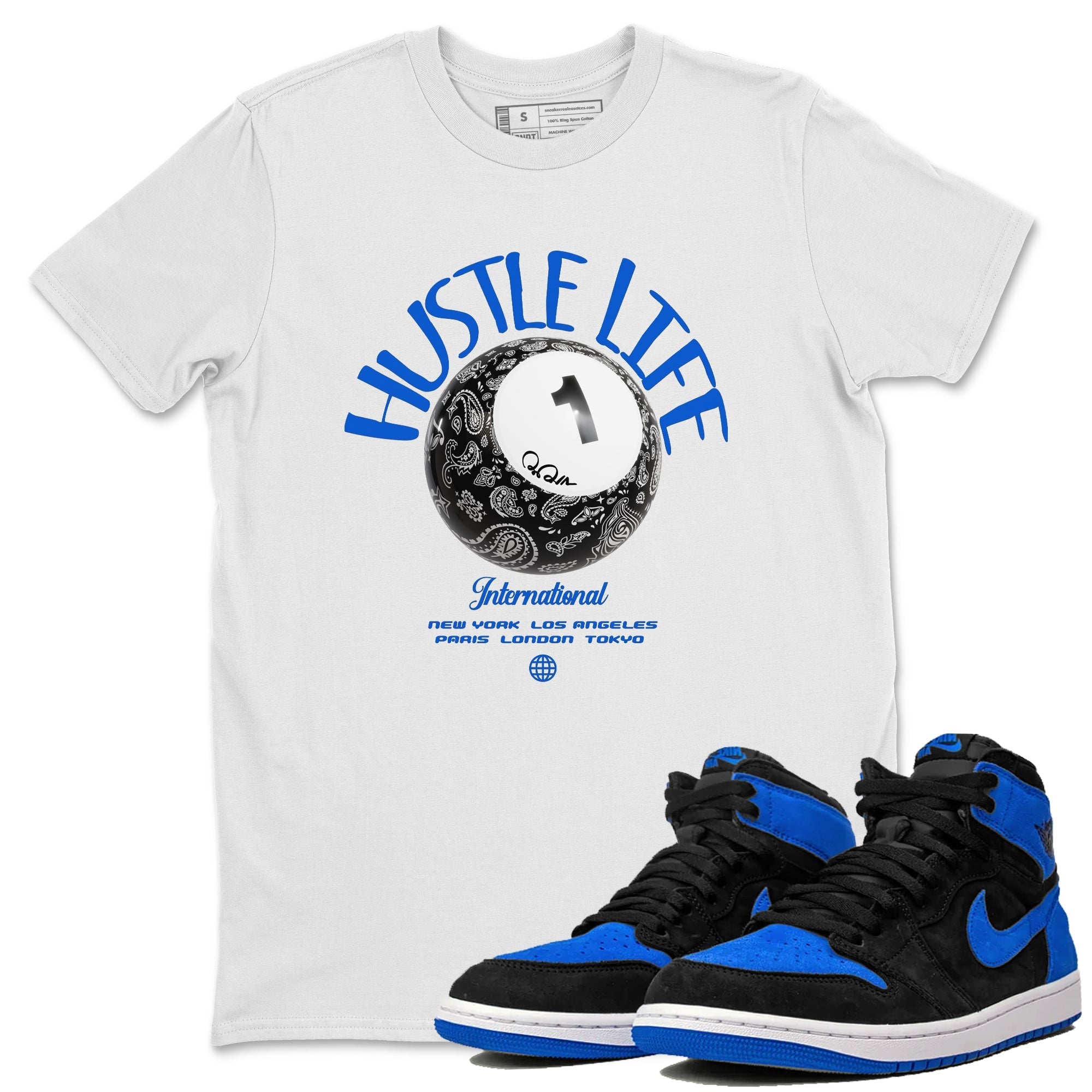 Air Jordan 1Royal Reimagined shirt to match jordans Hustle Life sneaker tees AJ1Royal Reimagined Drip Gear Zone Unisex Sneaker Tees and Sneaker Match T-Shirt White 1 T-Shirt