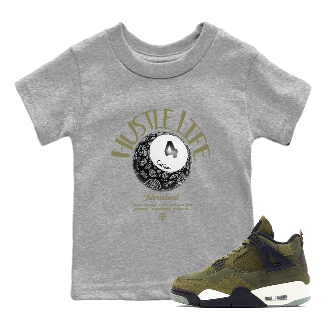 Air Jordan 4 Medium Olive shirt to match jordans streetwear brand Hustle Life sneaker tees AJ4Medium Olive Drip Gear Zone Baby Toddler Heather Grey 1 T-Shirt