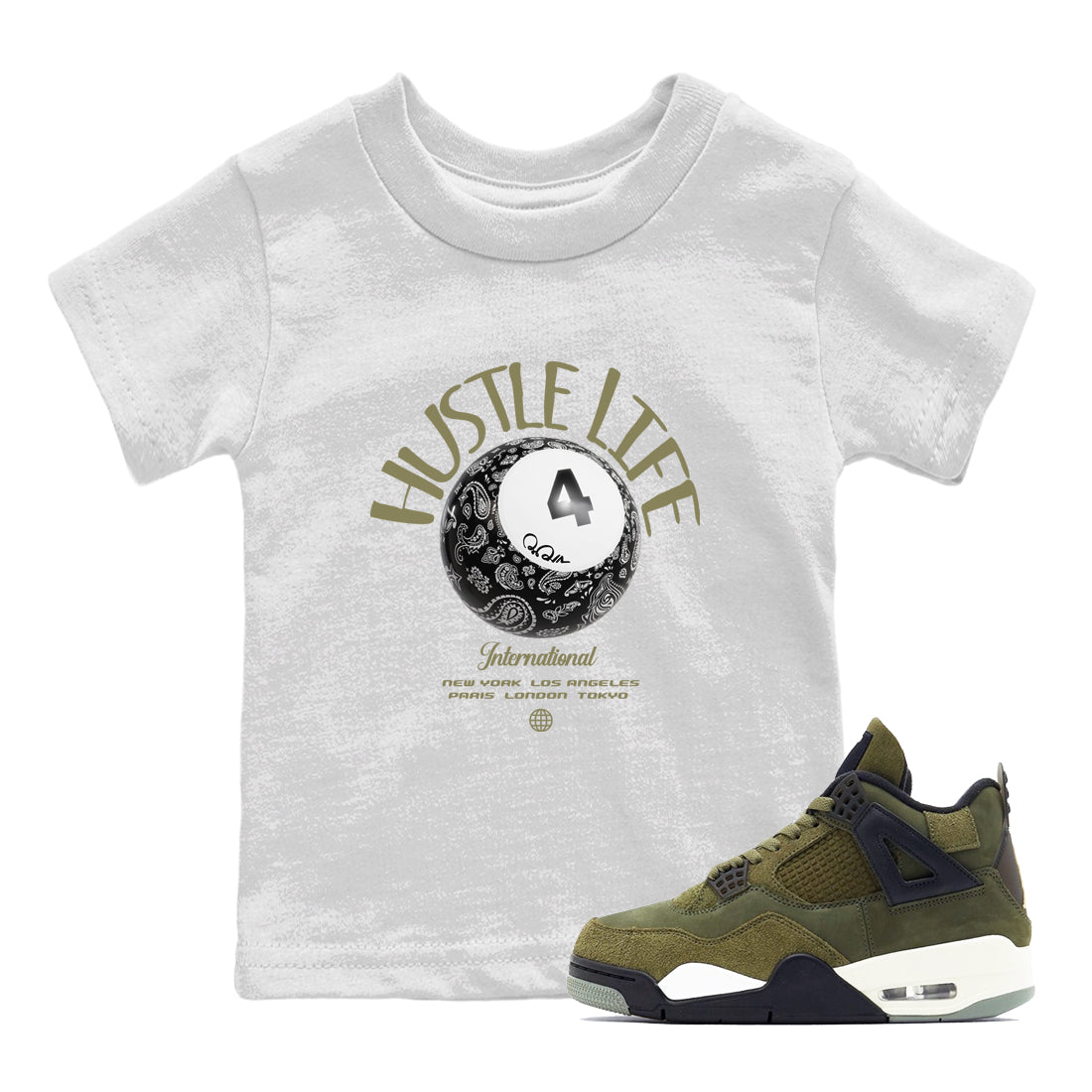 Air Jordan 4 Medium Olive shirt to match jordans streetwear brand Hustle Life sneaker tees AJ4Medium Olive Drip Gear Zone Baby Toddler White 1 T-Shirt