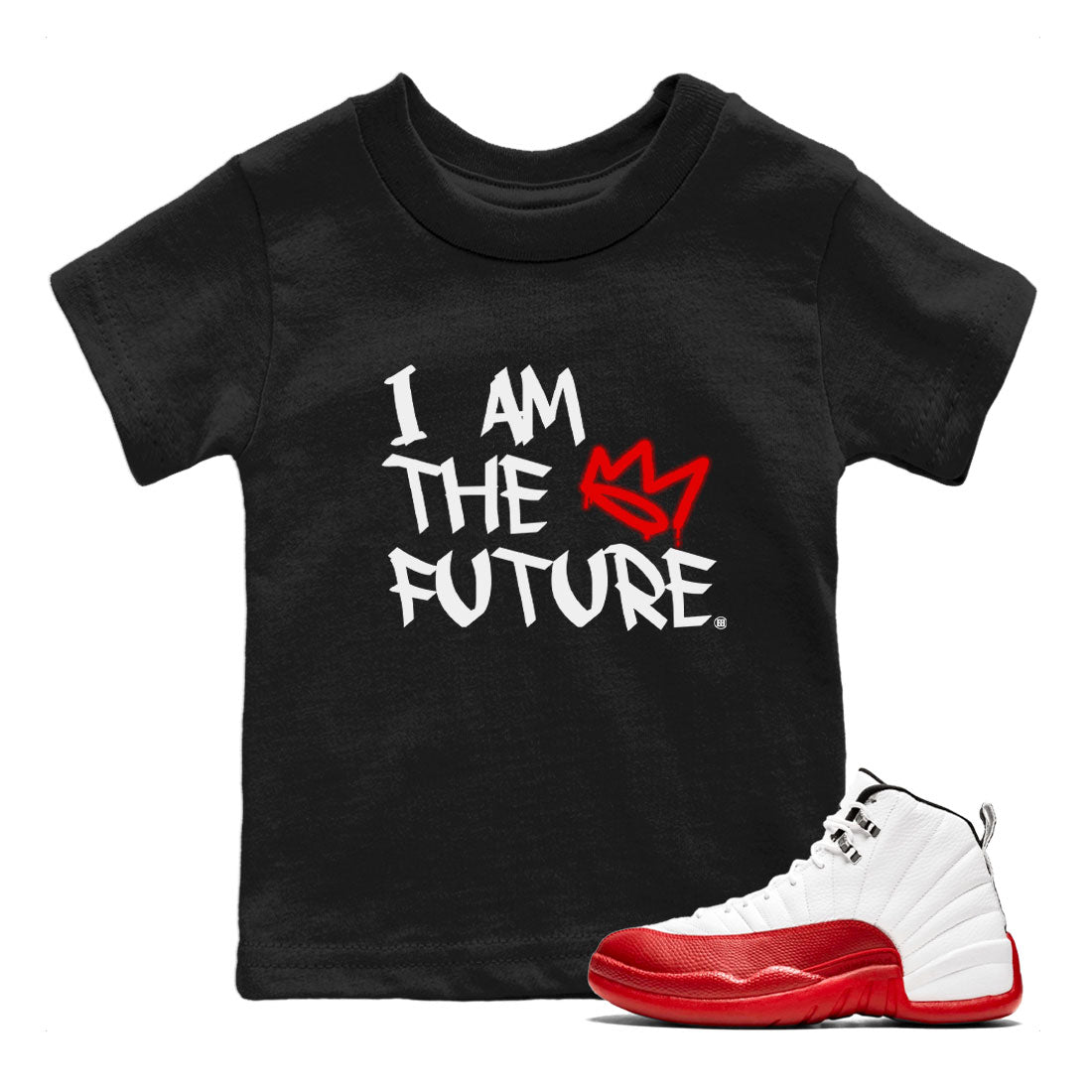 12s Cherry shirt to match jordans I Am The Future Streetwear Sneaker Shirt Air Jordan 12 Cherry Drip Gear Zone Sneaker Matching Clothing Baby Toddler Black 1 T-Shirt