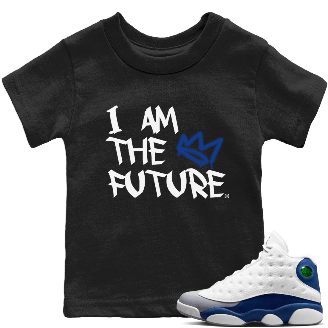 Jordan 13 French Blue Sneaker Matching T-Shirt I Am The Future Sneaker Tees Jordan 13 French Blue Sneaker Release Tees Kids Shirts