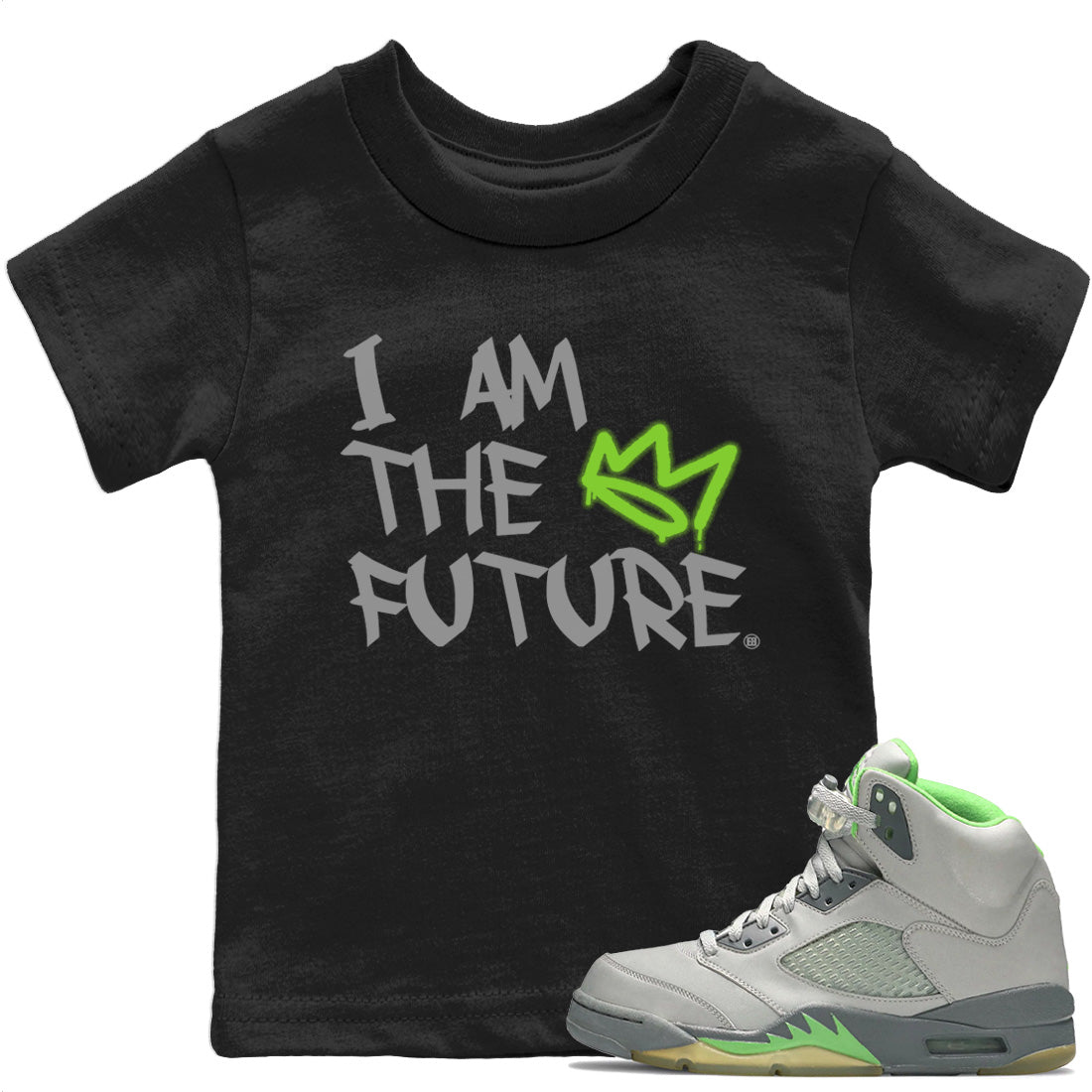 Jordan 5 Green Bean Sneaker Matching T-Shirt I Am The Future Sneaker Tees Jordan 5 Green Bean Sneaker Release Tees Kids Shirts