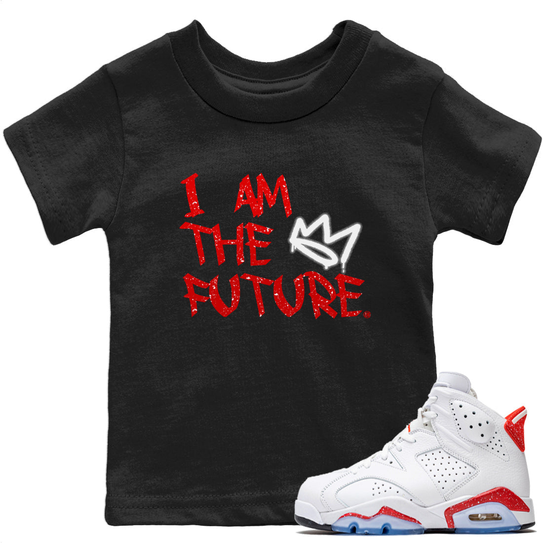 Jordan 6 Red Velvet Cookies Shirt To Match Jordans I Am The Future Sneaker Tees Jordan 6 Red Velvet Cookies Drip Gear Zone Sneaker Matching Clothing Kids Shirts