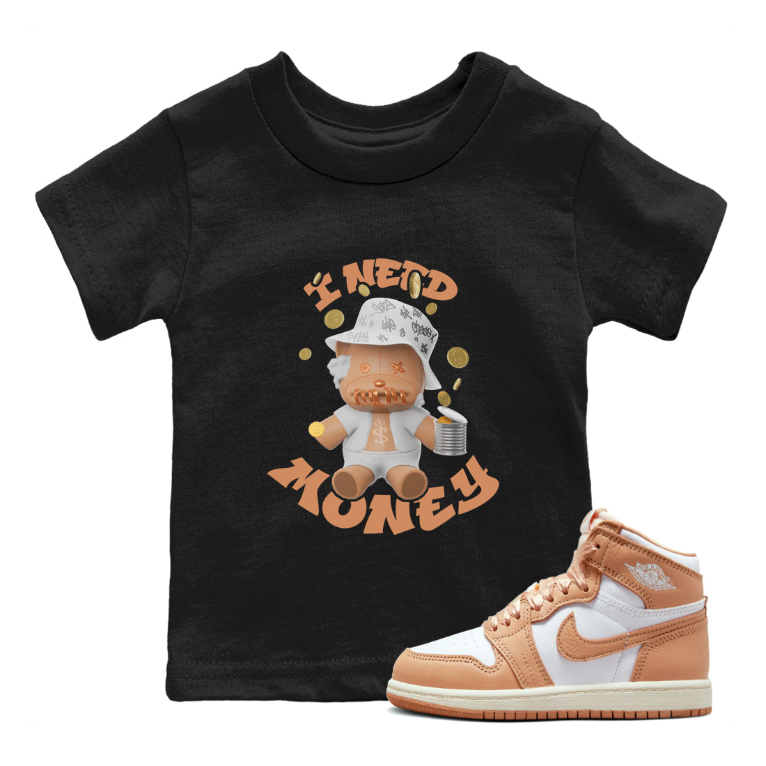 Air Jordan 1 Praline shirt to match jordans I Need Money Streetwear Sneaker Shirt AJ1Praline Drip Gear Zone Sneaker Matching Clothing Baby Toddler Black 1 T-Shirt