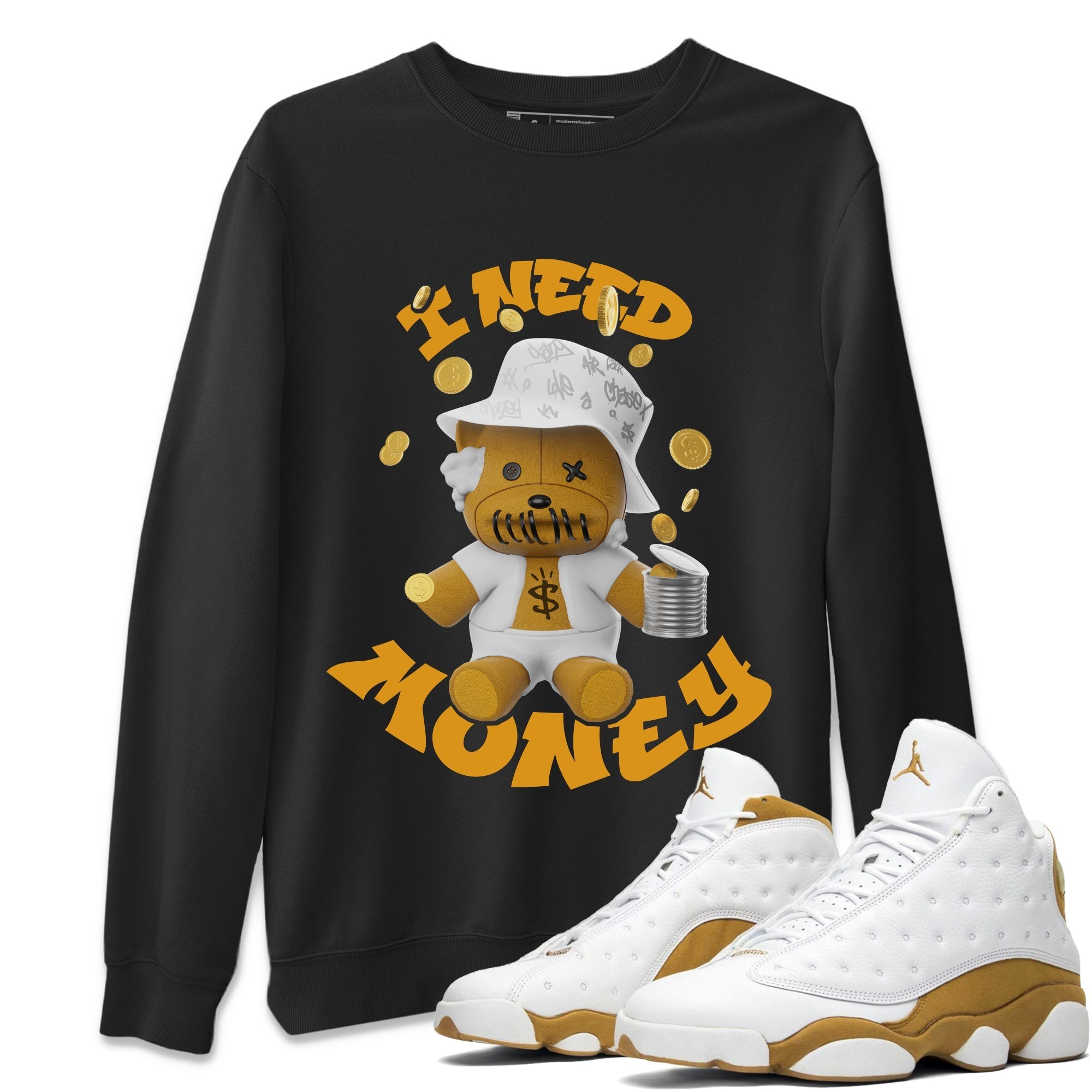 Air Jordan 13 Wheat shirt to match jordans I Need Money Streetwear Sneaker Shirt AJ13 Wheat Drip Gear Zone Sneaker Matching Clothing Unisex Black 1 T-Shirt