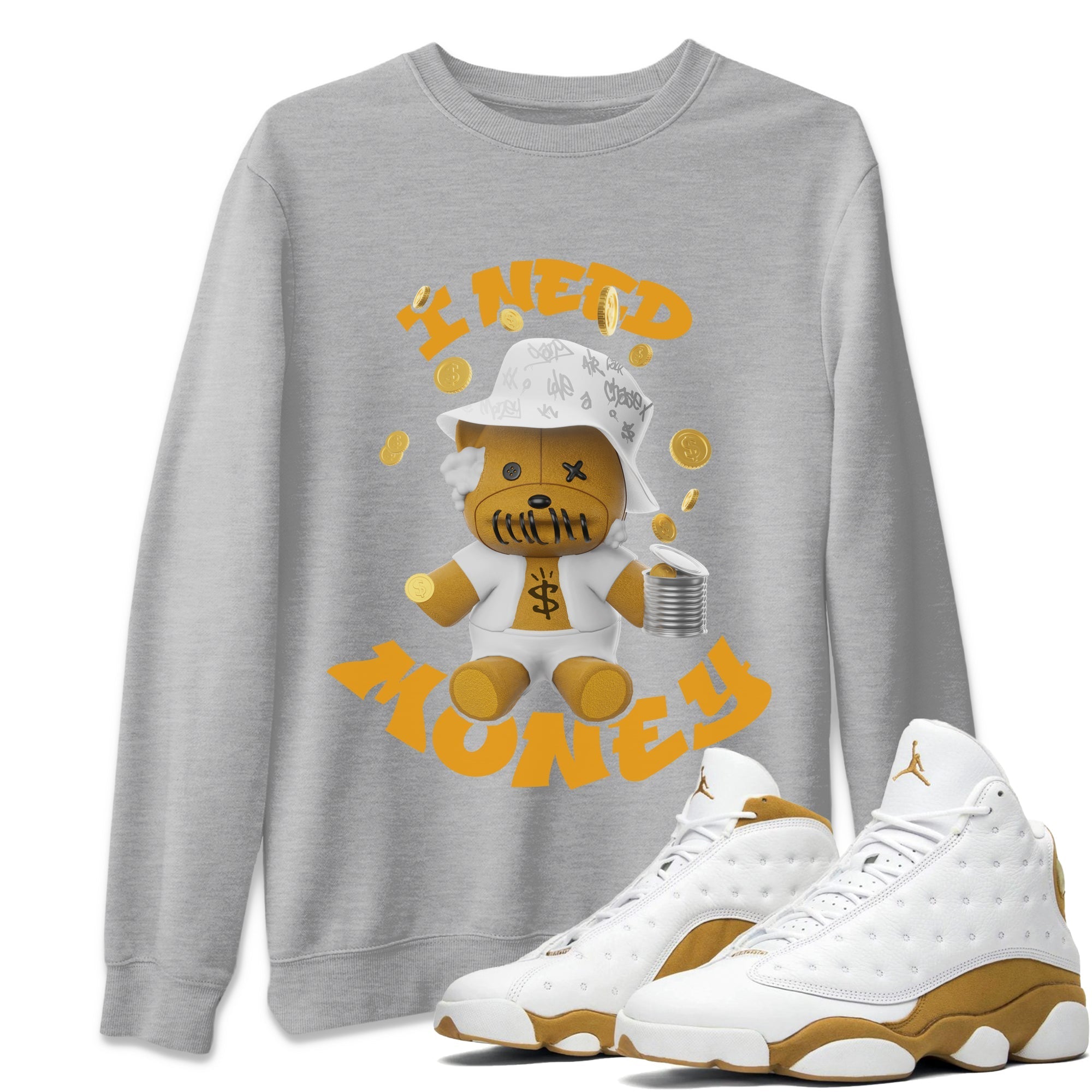 Air Jordan 13 Wheat shirt to match jordans I Need Money Streetwear Sneaker Shirt AJ13 Wheat Drip Gear Zone Sneaker Matching Clothing Unisex Heather Grey 1 T-Shirt