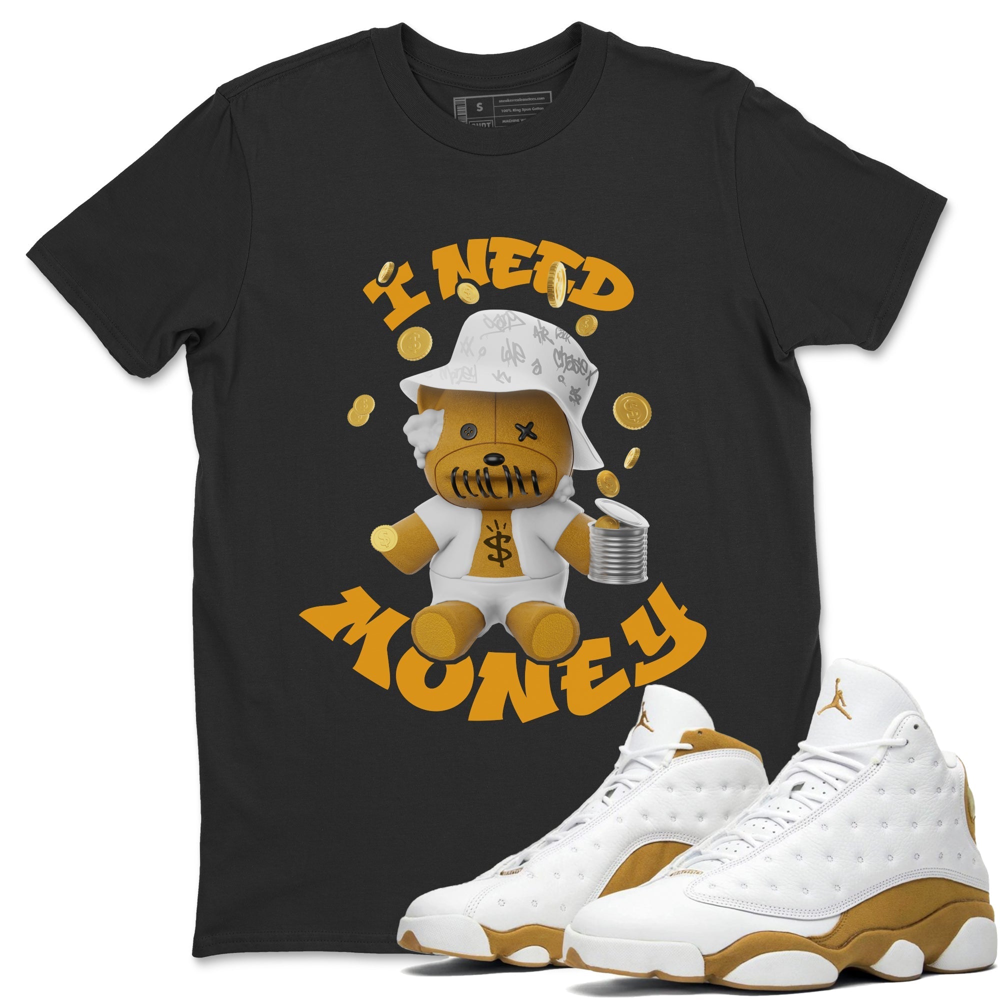 Air Jordan 13 Wheat shirt to match jordans I Need Money Streetwear Sneaker Shirt AJ13 Wheat Drip Gear Zone Sneaker Matching Clothing Unisex Black 1 T-Shirt
