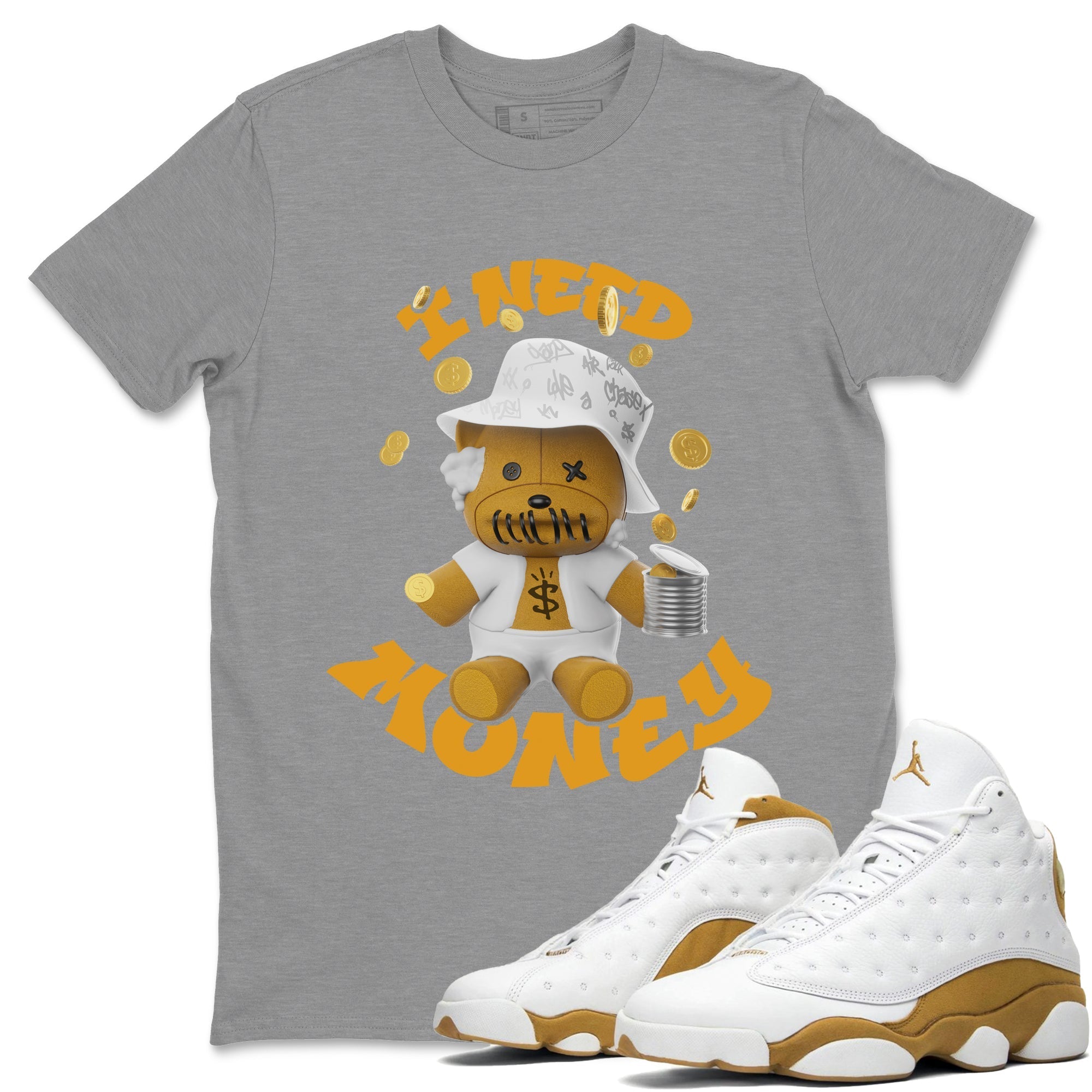 Air Jordan 13 Wheat shirt to match jordans I Need Money Streetwear Sneaker Shirt AJ13 Wheat Drip Gear Zone Sneaker Matching Clothing Unisex Heather Grey 1 T-Shirt