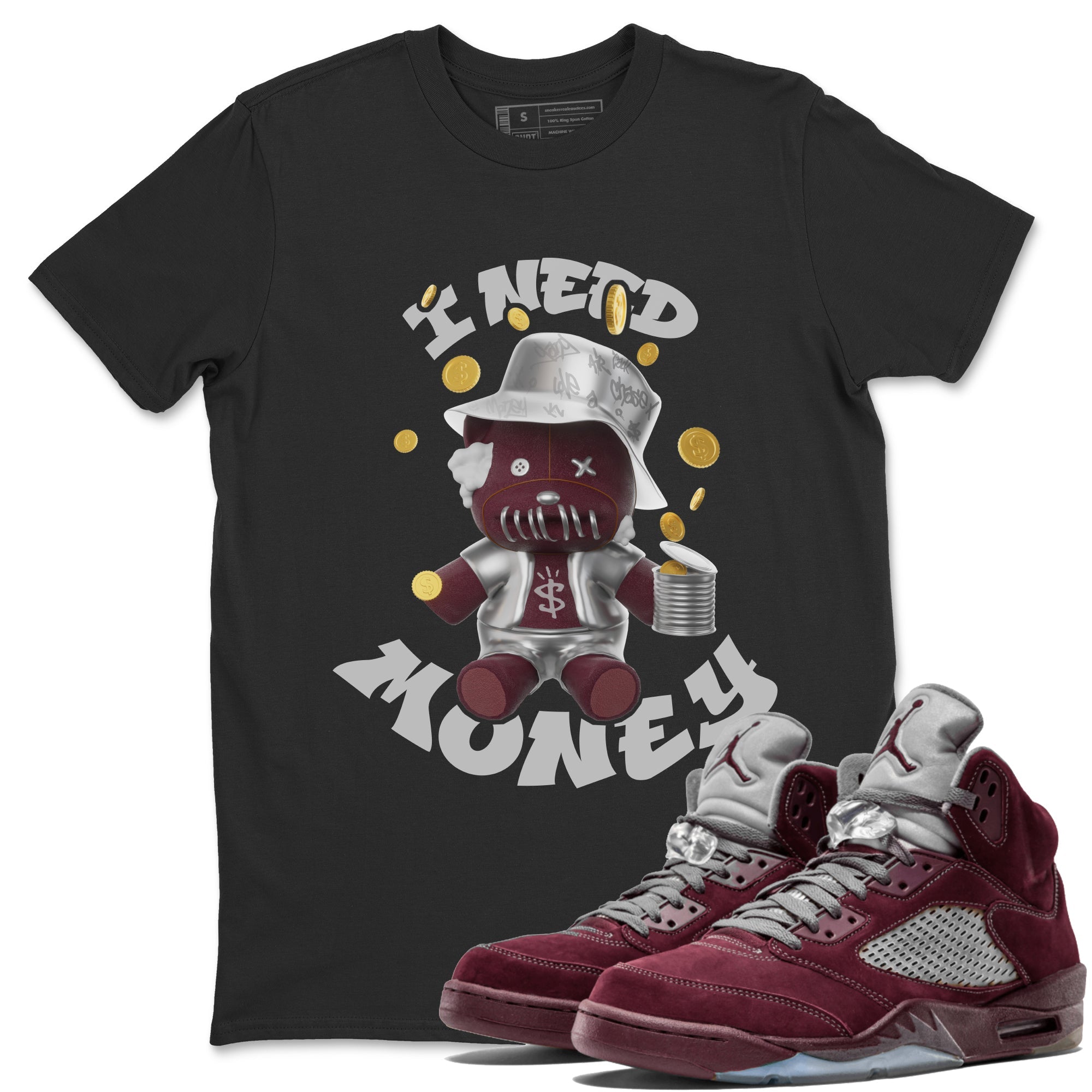 Air Jordan 5 Burgundy shirt to match jordans I Need Money Streetwear Sneaker Shirt AJ5 Burgundy Drip Gear Zone Sneaker Matching Clothing Unisex Black 1 T-Shirt