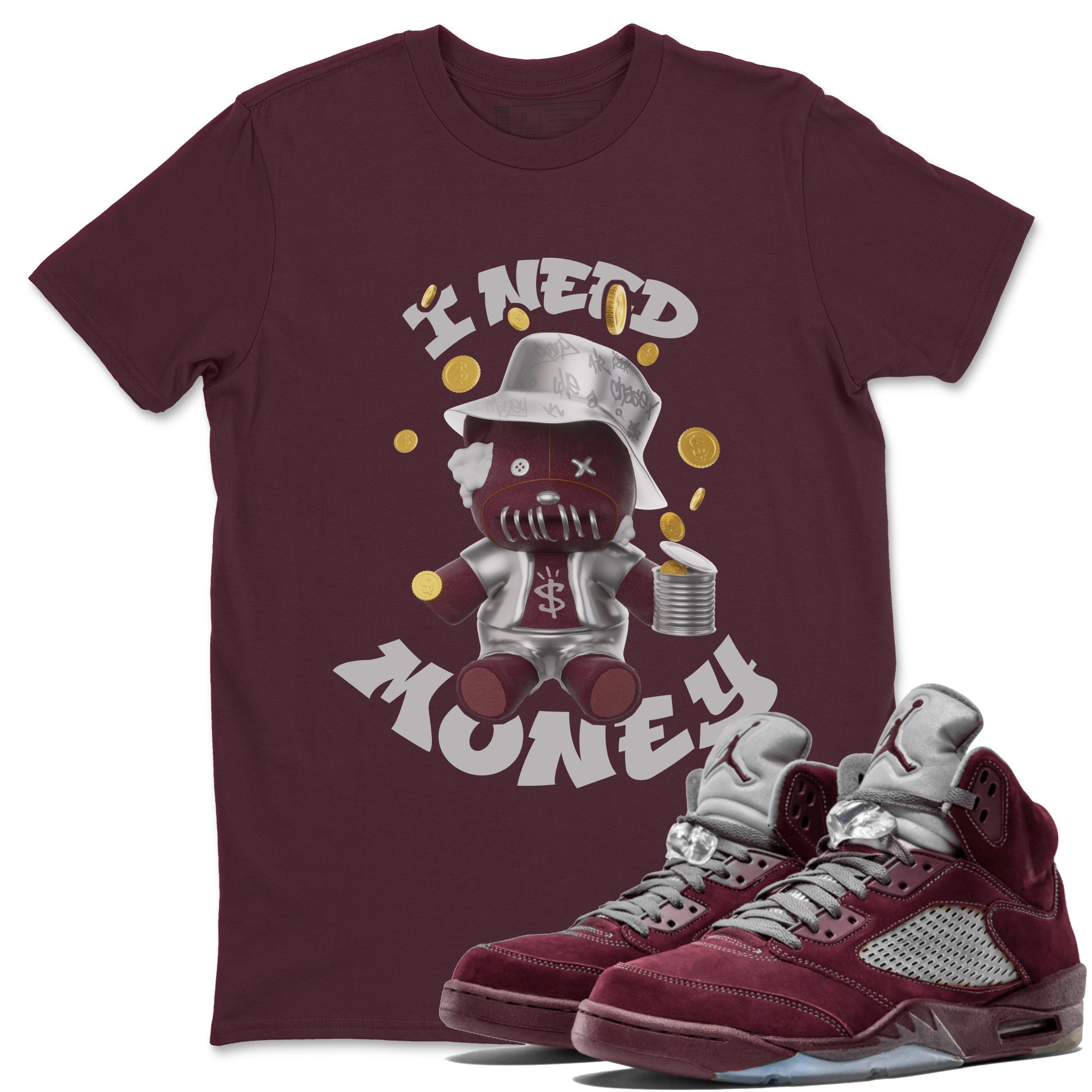 Air Jordan 5 Burgundy shirt to match jordans I Need Money Streetwear Sneaker Shirt AJ5 Burgundy Drip Gear Zone Sneaker Matching Clothing Unisex Maroon 1 T-Shirt