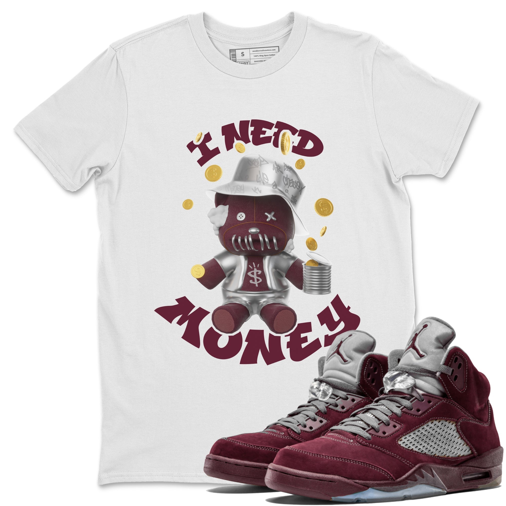Air Jordan 5 Burgundy shirt to match jordans I Need Money Streetwear Sneaker Shirt AJ5 Burgundy Drip Gear Zone Sneaker Matching Clothing Unisex White 1 T-Shirt