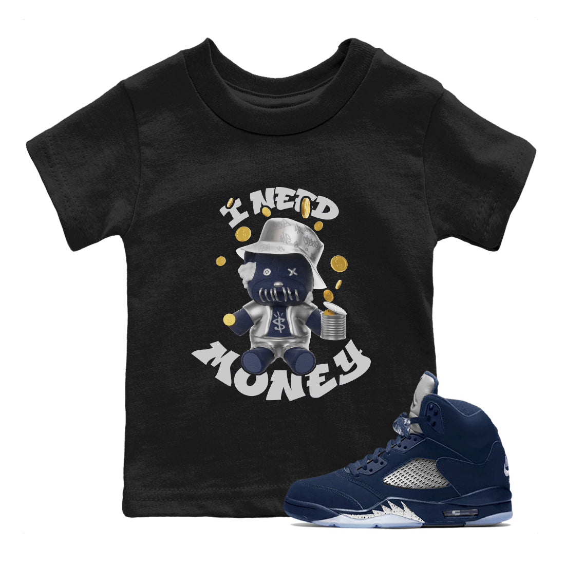 Air Jordan 5 Georgetown shirt to match jordans I Need Money Streetwear Sneaker Shirt AJ5 Georgetown Drip Gear Zone Sneaker Matching Clothing Baby Toddler Black 1 T-Shirt