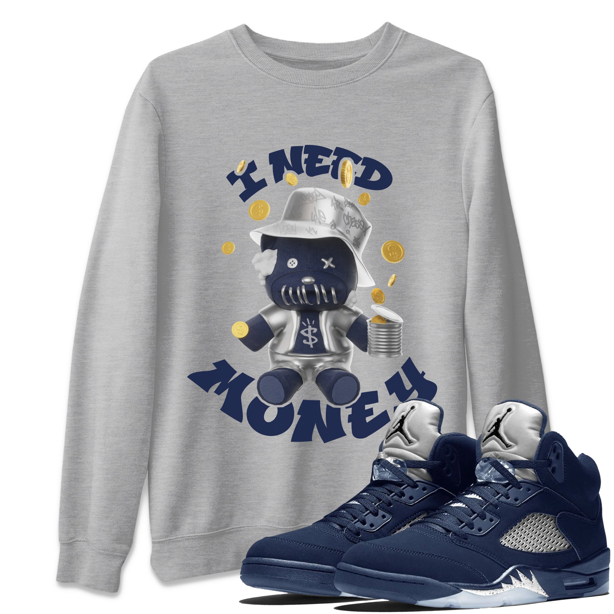 Air Jordan 5 Georgetown shirt to match jordans I Need Money Streetwear Sneaker Shirt AJ5 Georgetown Drip Gear Zone Sneaker Matching Clothing Unisex Heather Grey 1 T-Shirt
