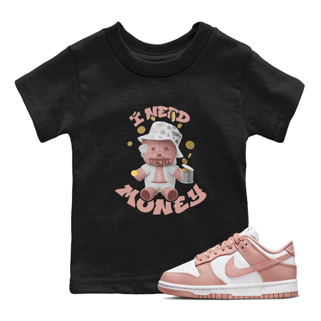 Dunk Rose Whisper shirt to match jordans I Need Money Streetwear Sneaker Shirt Nike Dunk LowRose Whisper Drip Gear Zone Sneaker Matching Clothing Baby Toddler Black 1 T-Shirt