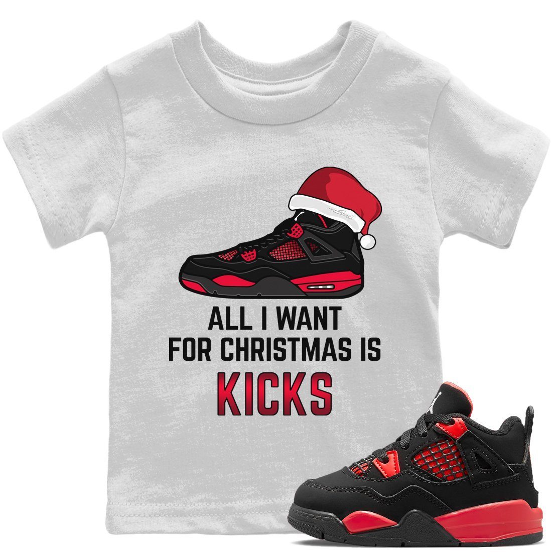 Jordan 4 Red Thunder Sneaker Matching T-Shirt All I Want For Christmas Sneaker Tees Jordan 4 Red Thunder Sneaker Release Tees Kids Shirts