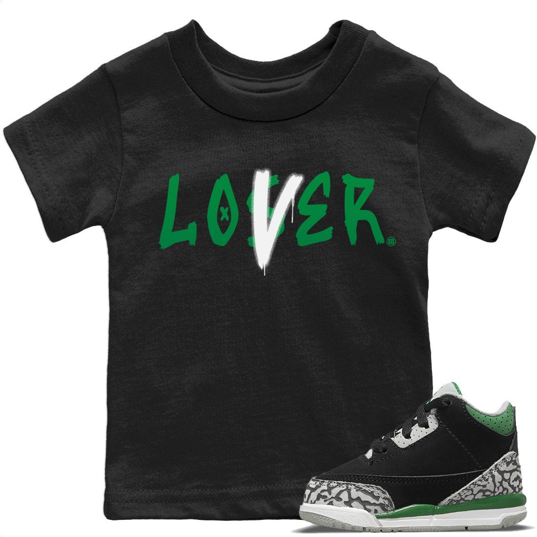 Jordan 3 Pine Green Sneaker Matching T-Shirt Loser Lover Sneaker Tees Jordan 3 Pine Green Sneaker Release Tees Kids Shirts