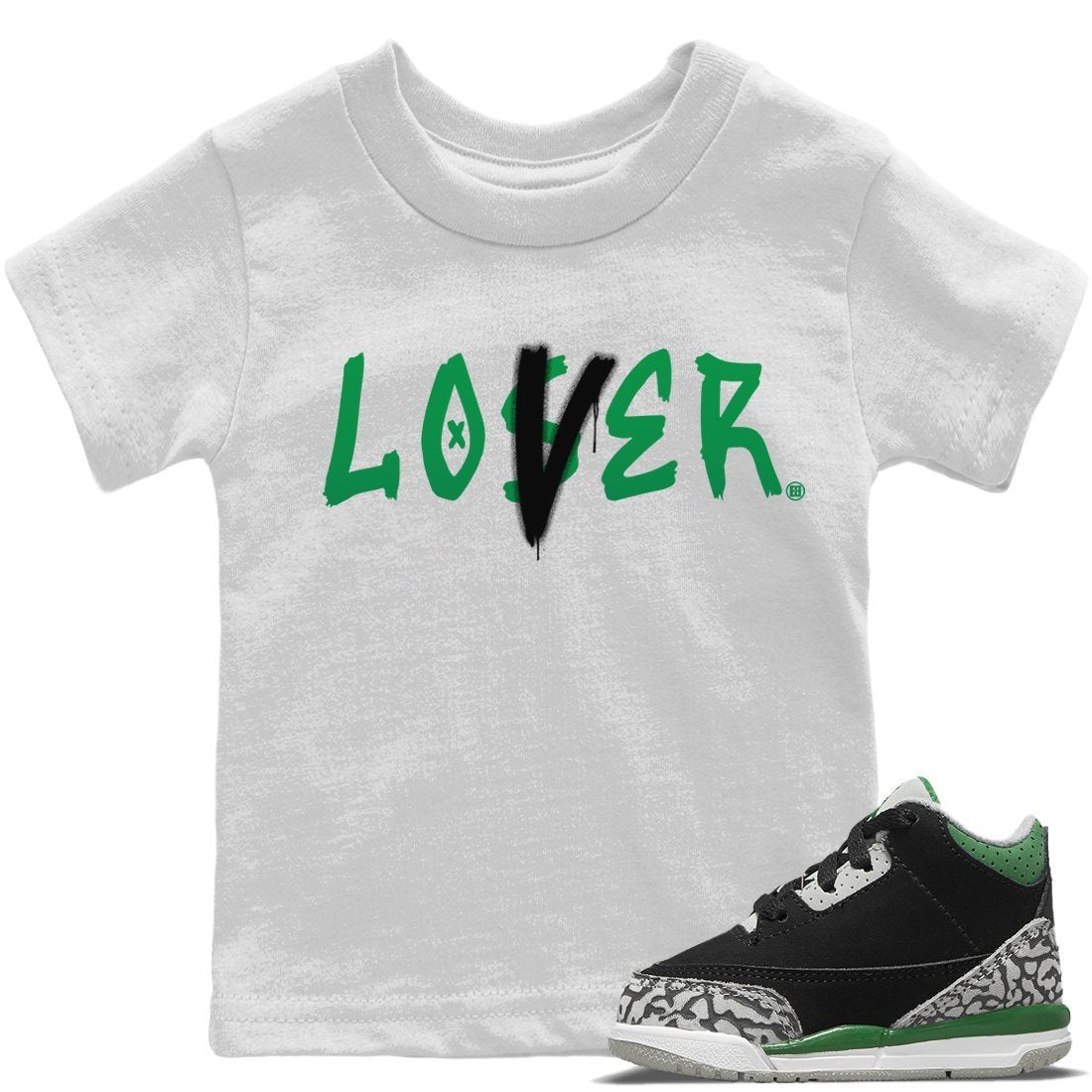 Jordan 3 Pine Green Sneaker Matching T-Shirt Loser Lover Sneaker Tees Jordan 3 Pine Green Sneaker Release Tees Kids Shirts