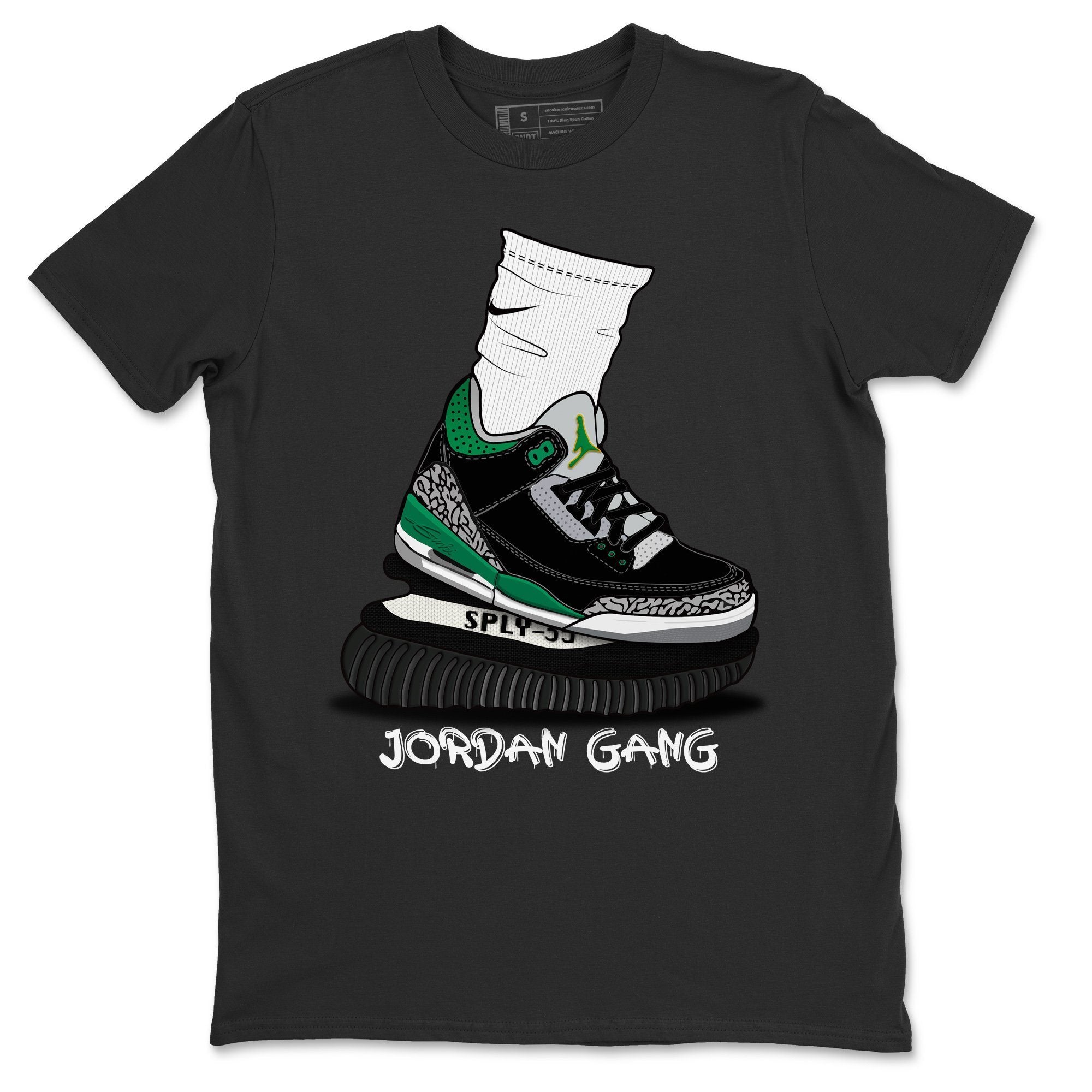 Jordan 3 Pine Green Shirt To Match Jordans Jordan Gang Sneaker Tees Jordan 3 Pine Green Drip Gear Zone Sneaker Matching Clothing Unisex Shirts