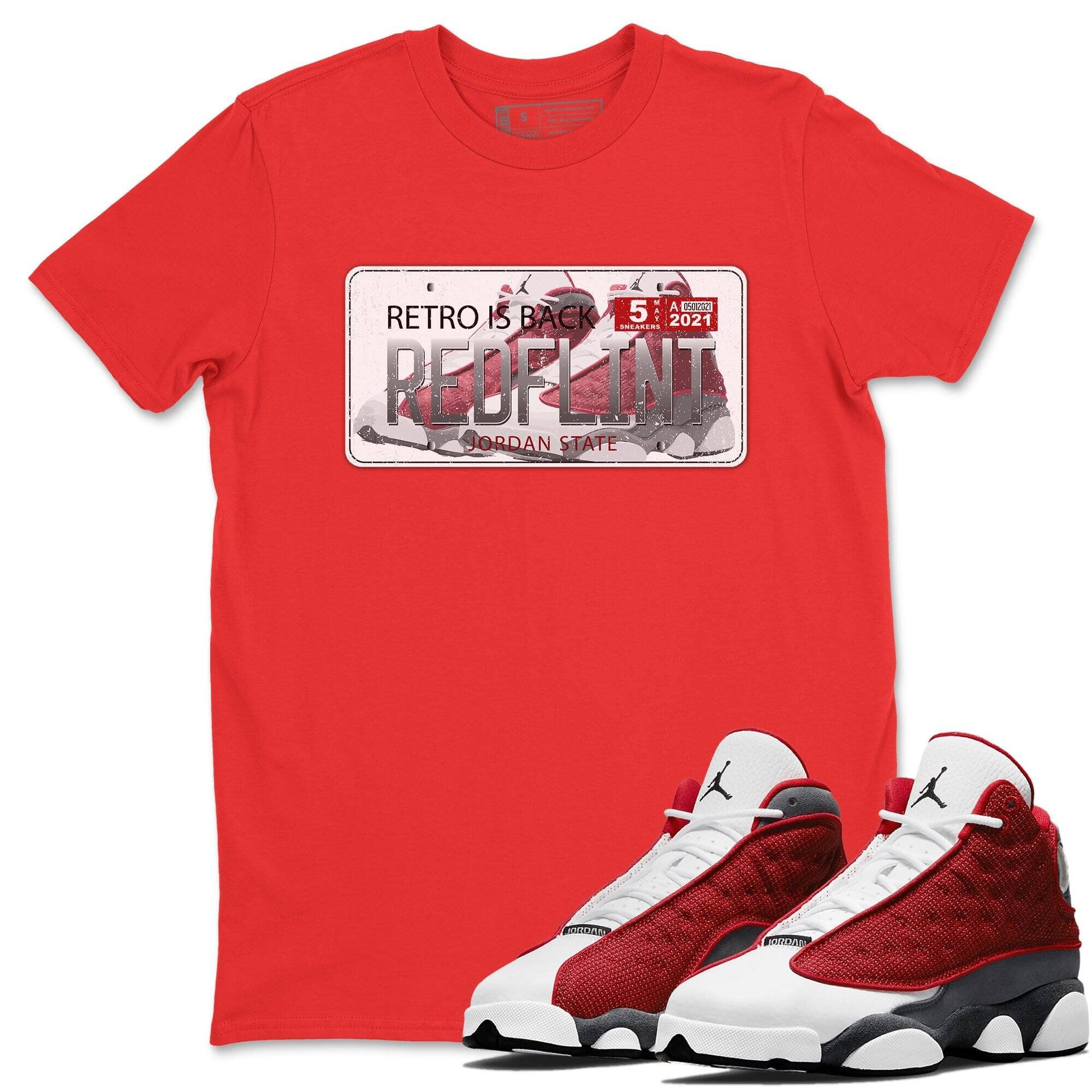 Jordan 13 Red Flint Shirt To Match Jordans Jordan Plate Sneaker Tees Jordan 13 Red Flint Drip Gear Zone Sneaker Matching Clothing Unisex Shirts