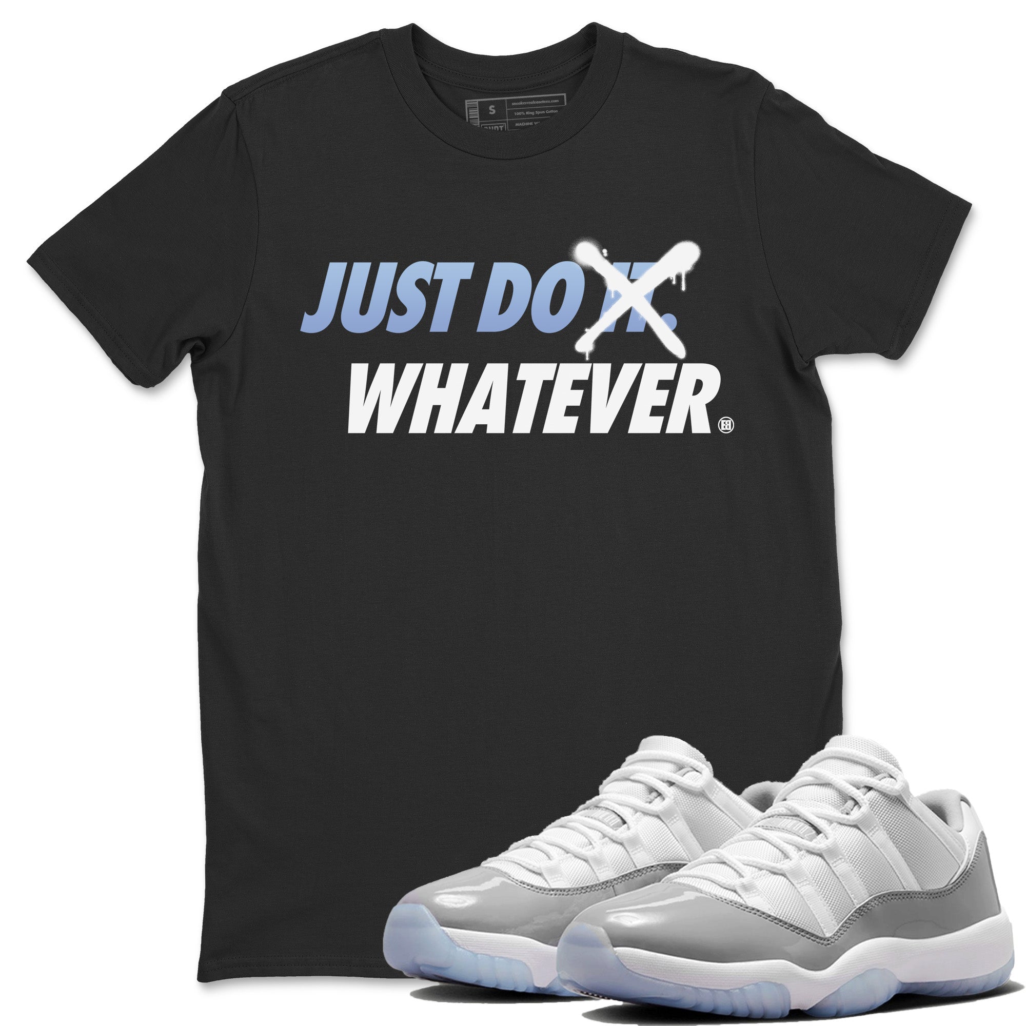 Air Jordan 11 White Cement Sneaker Match Tees Just Do Whatever Streetwear Sneaker Shirt Air Jordan 11 Cement Grey Sneaker Release Tees Unisex Shirts Black 1