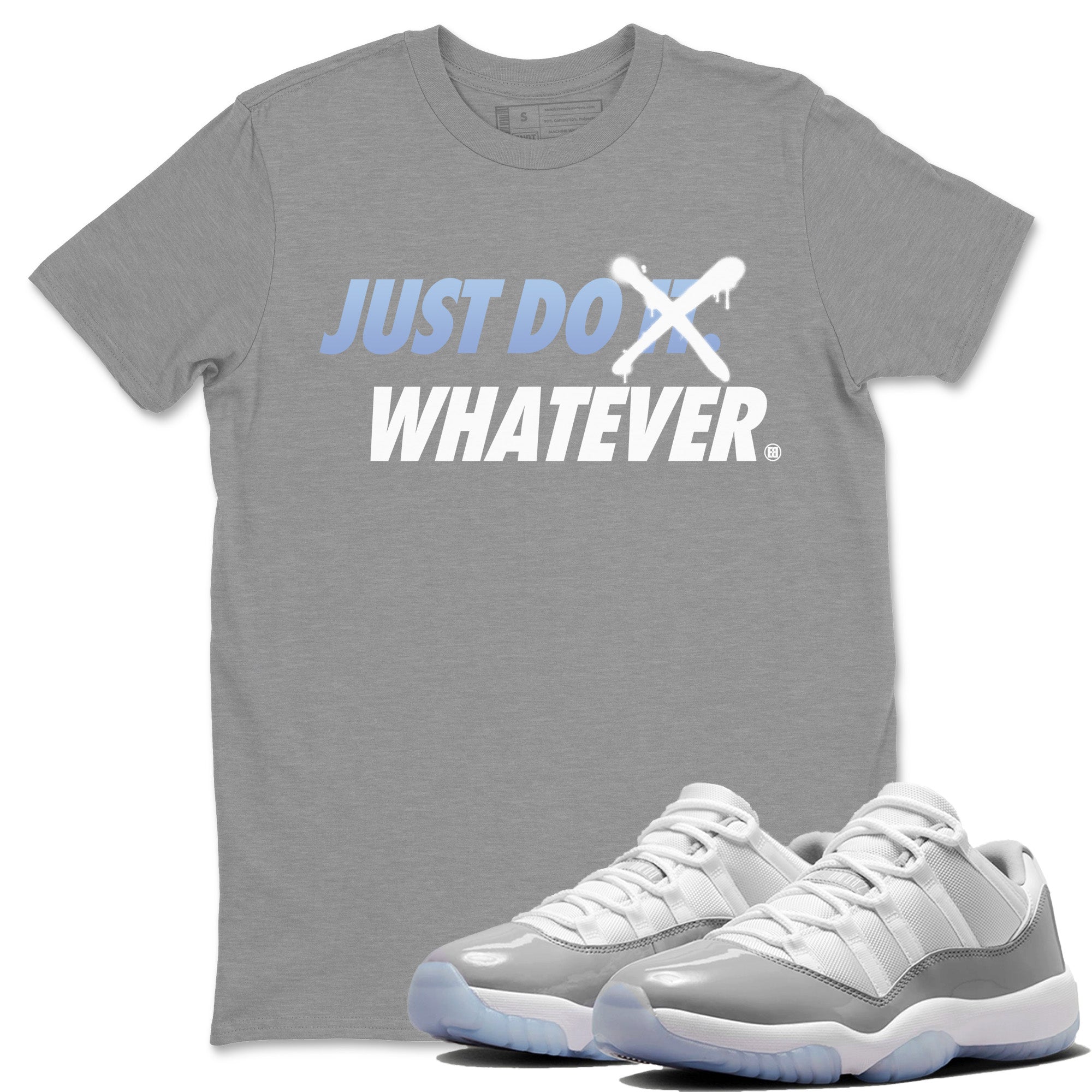 Air Jordan 11 White Cement Sneaker Match Tees Just Do Whatever Streetwear Sneaker Shirt Air Jordan 11 Cement Grey Sneaker Release Tees Unisex Shirts Heather Grey 1