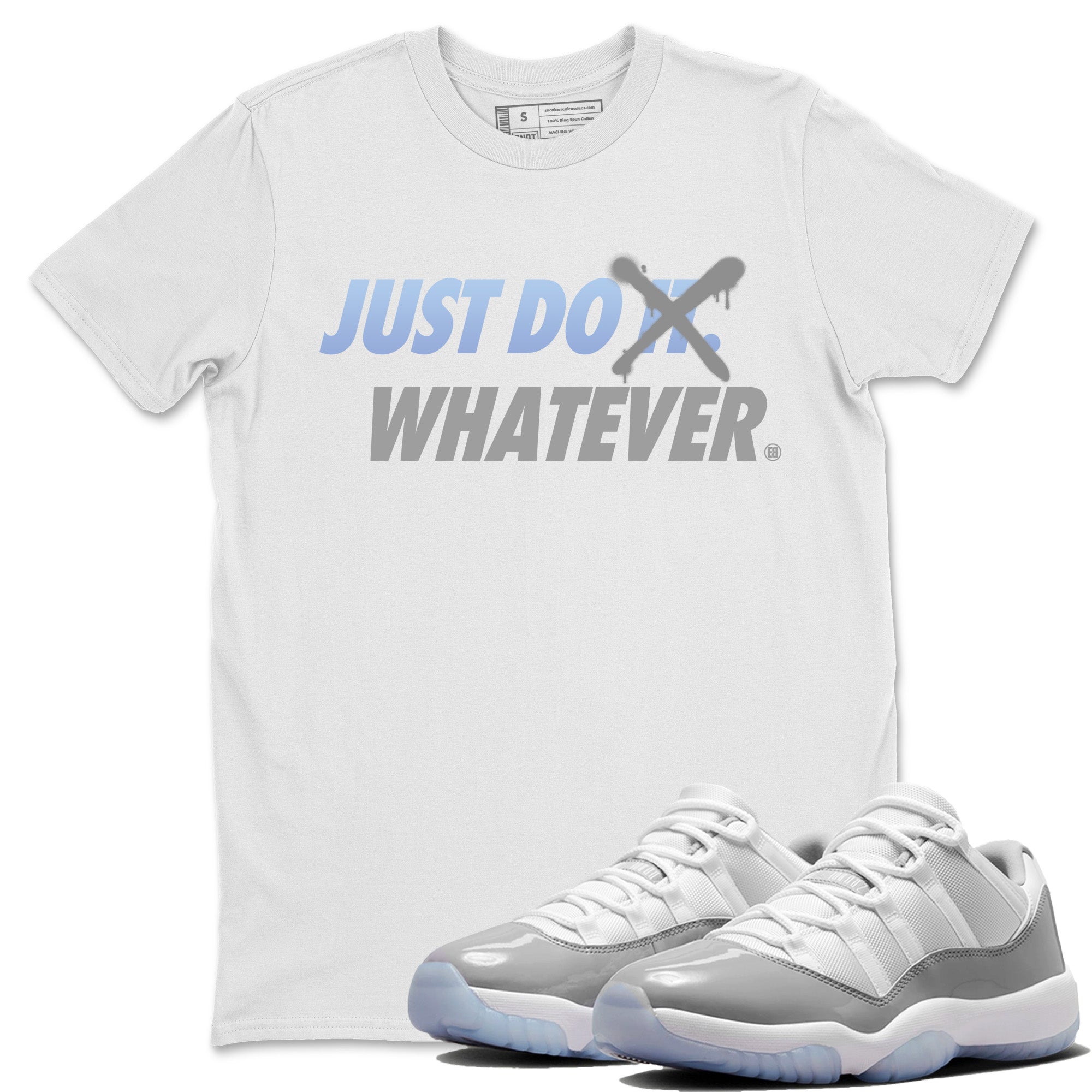 Air Jordan 11 White Cement Sneaker Match Tees Just Do Whatever Streetwear Sneaker Shirt Air Jordan 11 Cement Grey Sneaker Release Tees Unisex Shirts White 1
