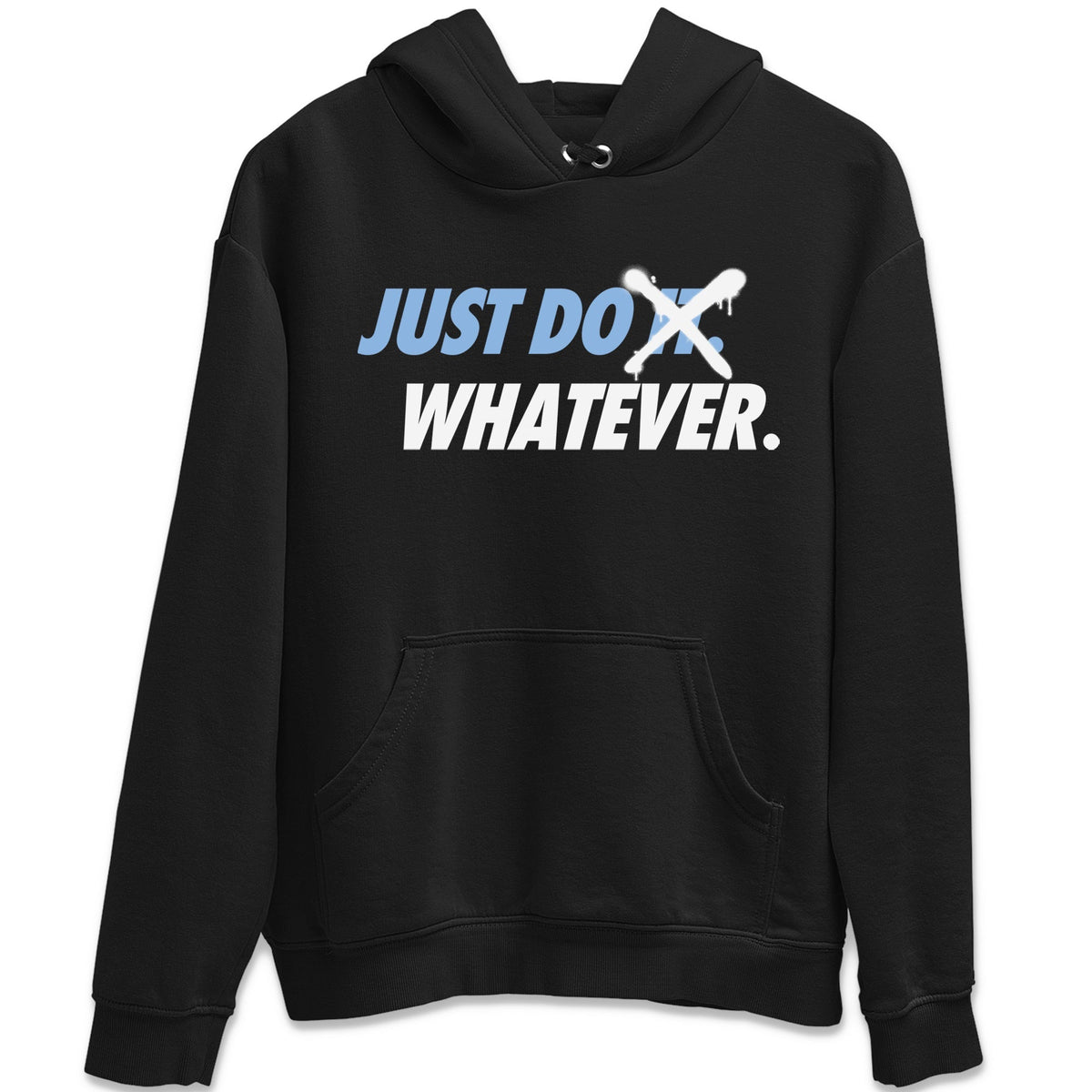 Jordan 6 UNC Shirt To Match Jordans Just Do Whatever Sneaker Tees Jordan 6 UNC Drip Gear Zone Sneaker Matching Clothing Unisex Shirts