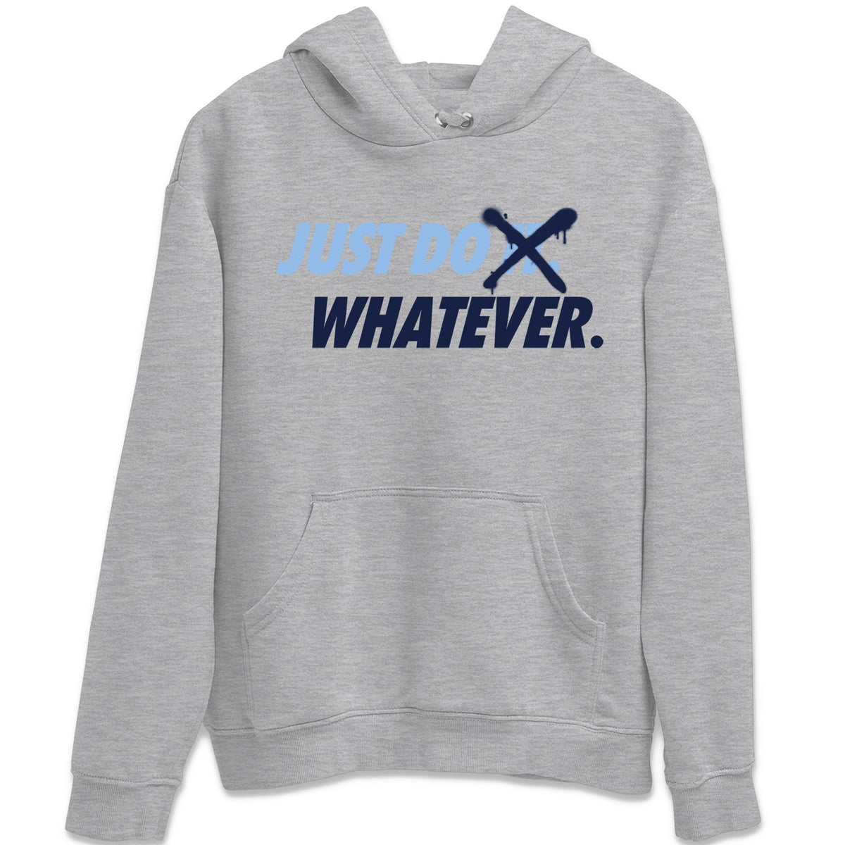 Jordan 6 UNC Shirt To Match Jordans Just Do Whatever Sneaker Tees Jordan 6 UNC Drip Gear Zone Sneaker Matching Clothing Unisex Shirts