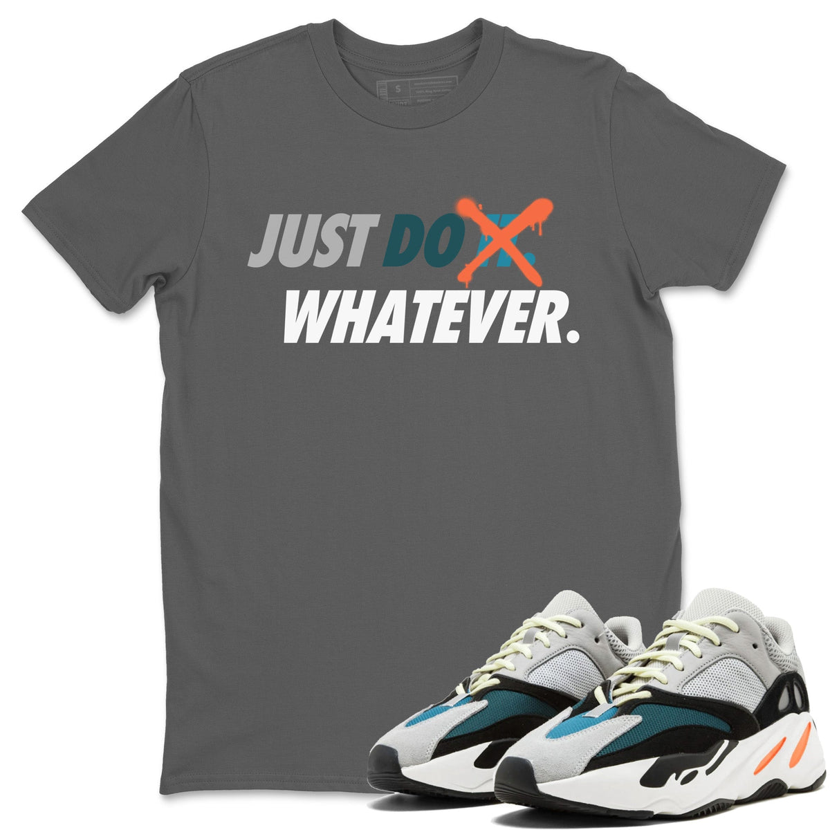 Yeezy 700 Wave Runner Shirt To Match Jordans Just Do Whatever Sneaker Tees Yeezy 700 Wave Runner Drip Gear Zone Sneaker Matching Clothing Unisex Shirts