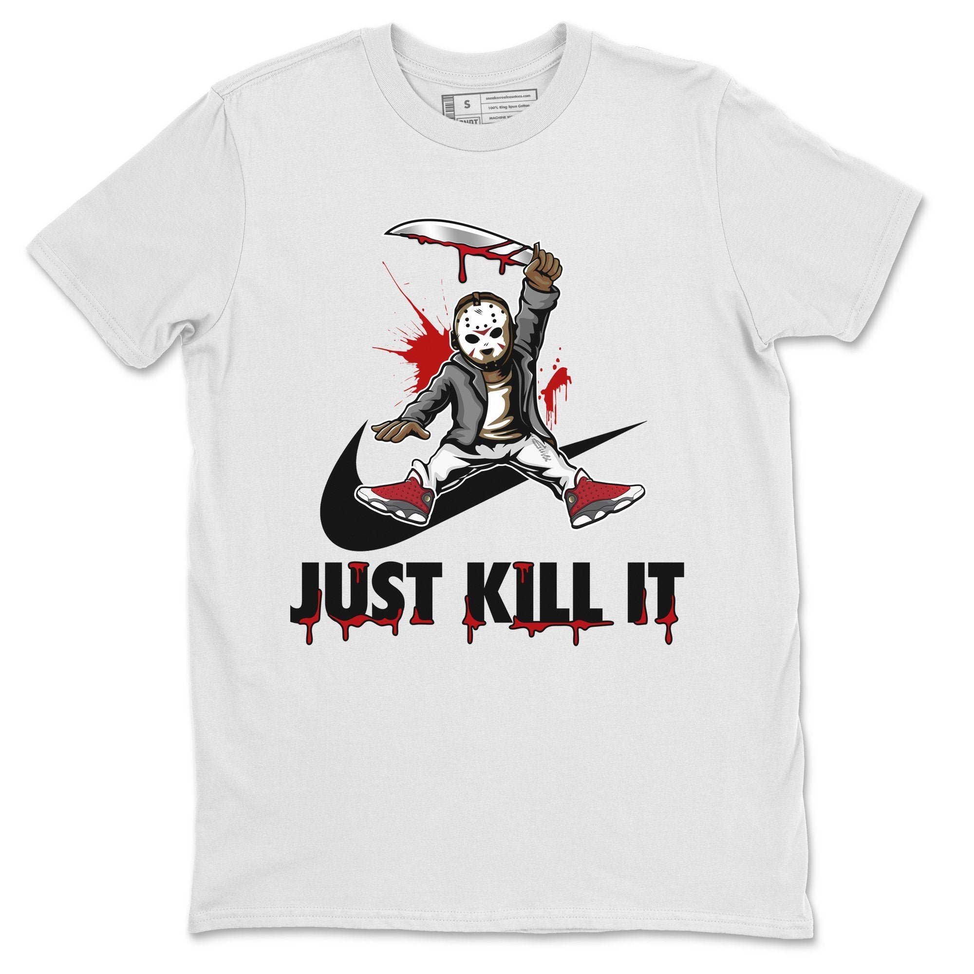 Jordan 13 Red Flint Shirt To Match Jordans Just Kill It Sneaker Tees Jordan 13 Red Flint Drip Gear Zone Sneaker Matching Clothing Unisex Shirts