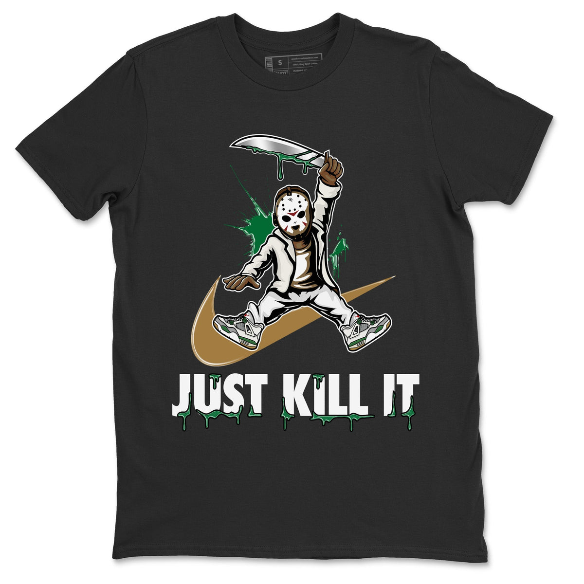 Air Jordan 4 Pine Green Sneaker Match Tees Just Kill It Streetwear Sneaker Shirt Nike SB Air Jordan 4 Pine Green Sneaker Release Tees Unisex Shirts Black 2