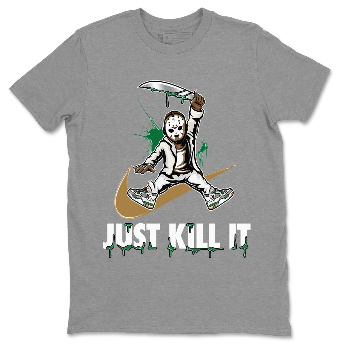 Air Jordan 4 Pine Green Sneaker Match Tees Just Kill It Streetwear Sneaker Shirt Nike SB Air Jordan 4 Pine Green Sneaker Release Tees Unisex Shirts Heather Grey 2