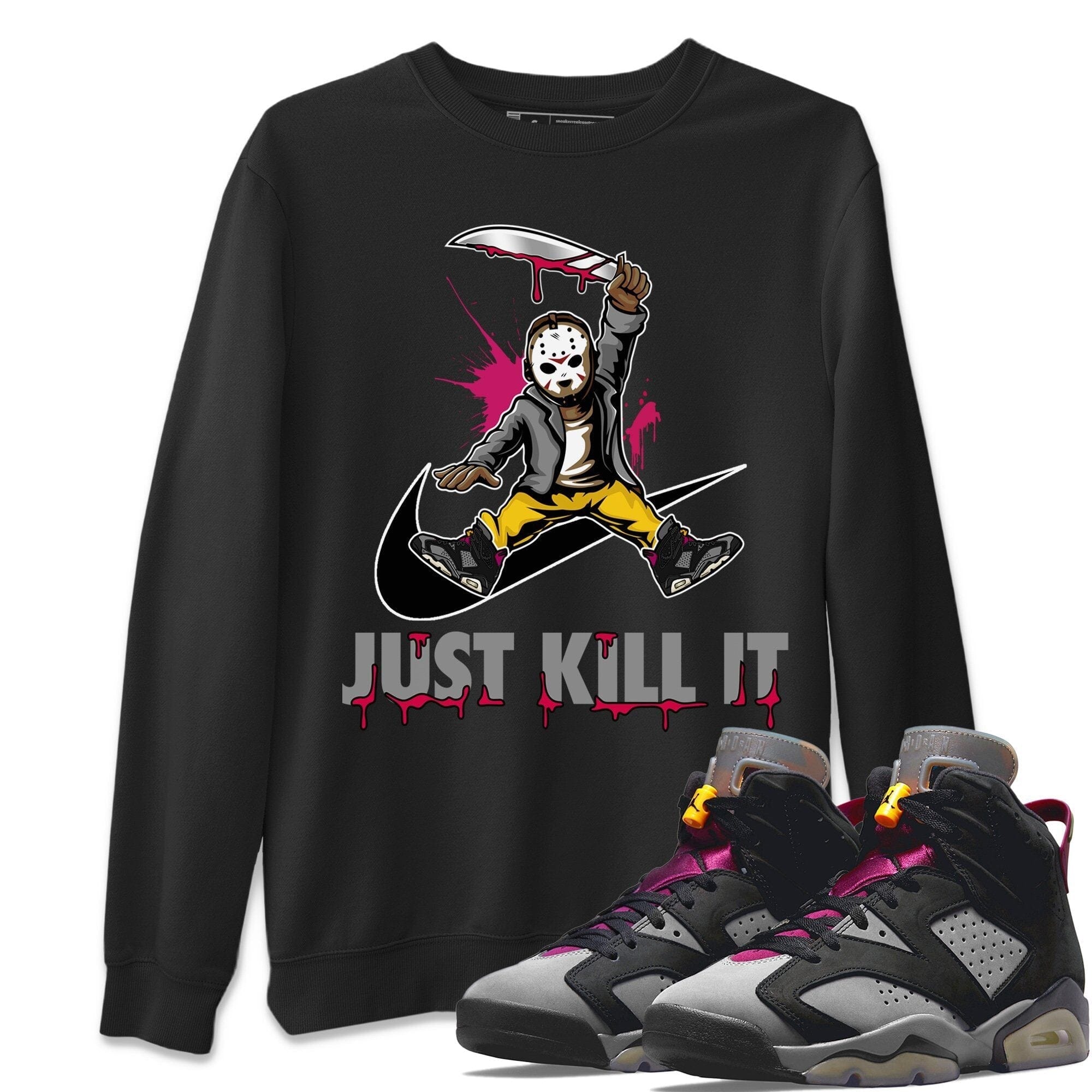 Jordan 6 Bordeaux Shirt To Match Jordans Just Kill It Sneaker Tees Jordan 6 Bordeaux Drip Gear Zone Sneaker Matching Clothing Unisex Shirts