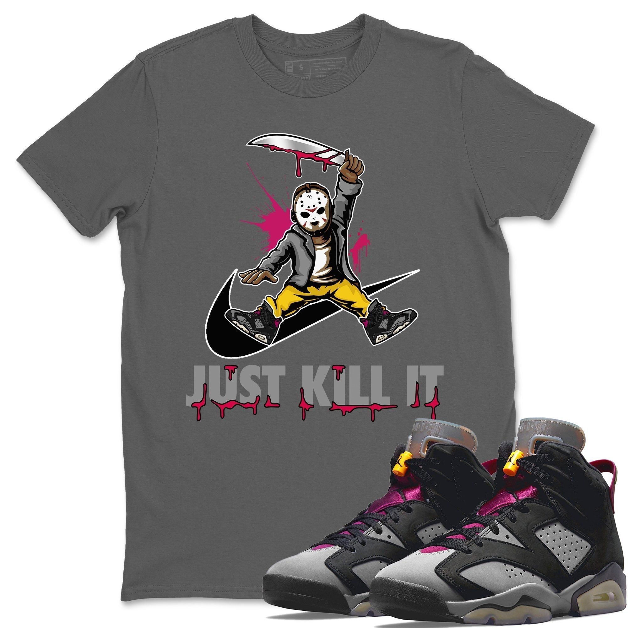 Jordan 6 Bordeaux Shirt To Match Jordans Just Kill It Sneaker Tees Jordan 6 Bordeaux Drip Gear Zone Sneaker Matching Clothing Unisex Shirts