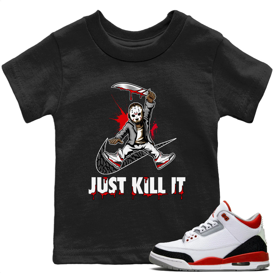 Jordan 3 Fire Red Sneaker Matching T-Shirt Just Kill It Sneaker Tees Jordan 3 Fire Red Sneaker Release Tees Kids Shirts